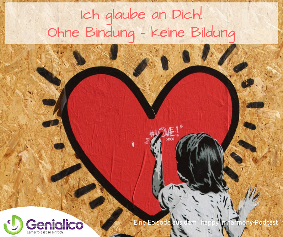 #044: "Ich glaube an Dich" - ohne Bindung keine Bildung