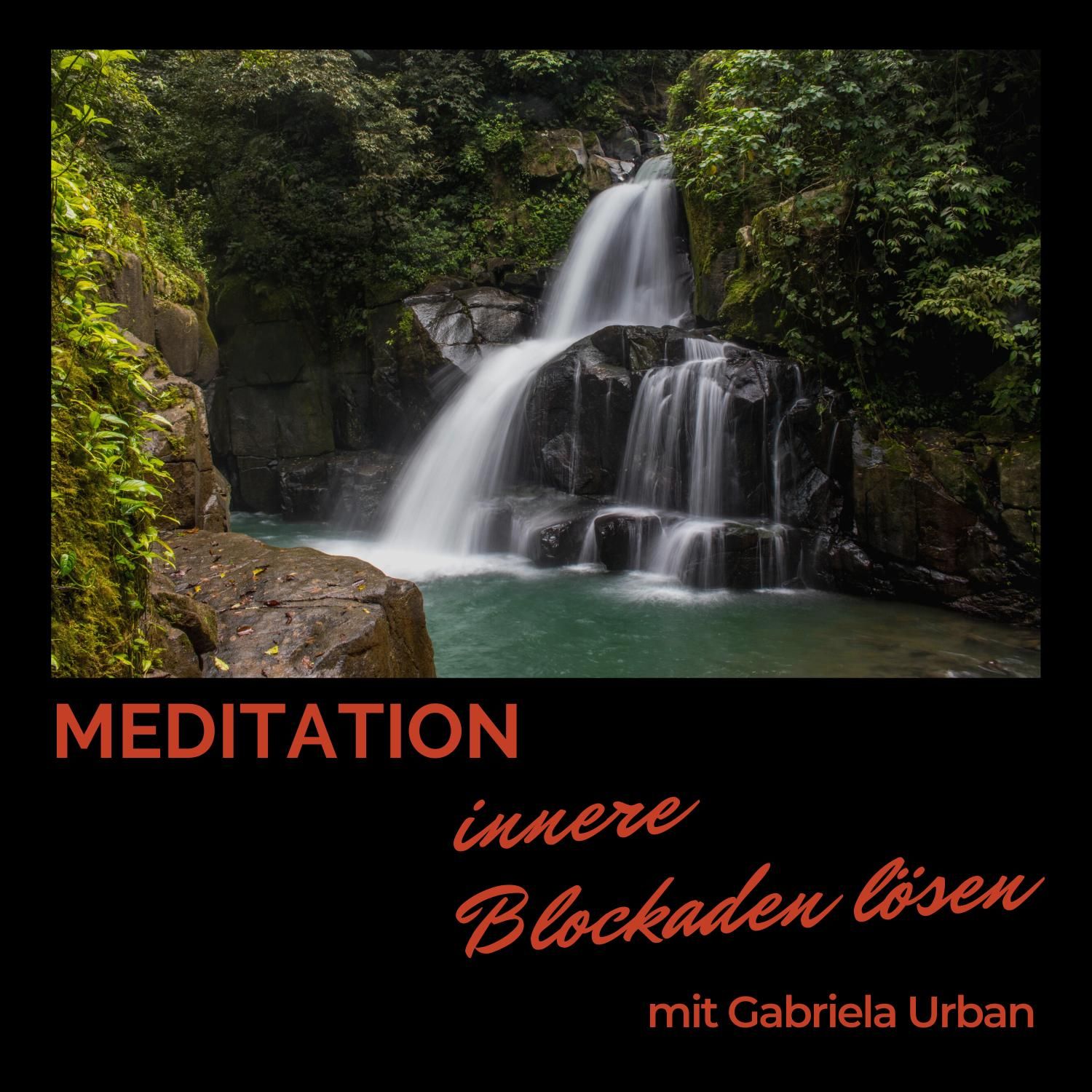 #048: Meditation innere Blockaden lösen – Traumreise zum Wasserfall
