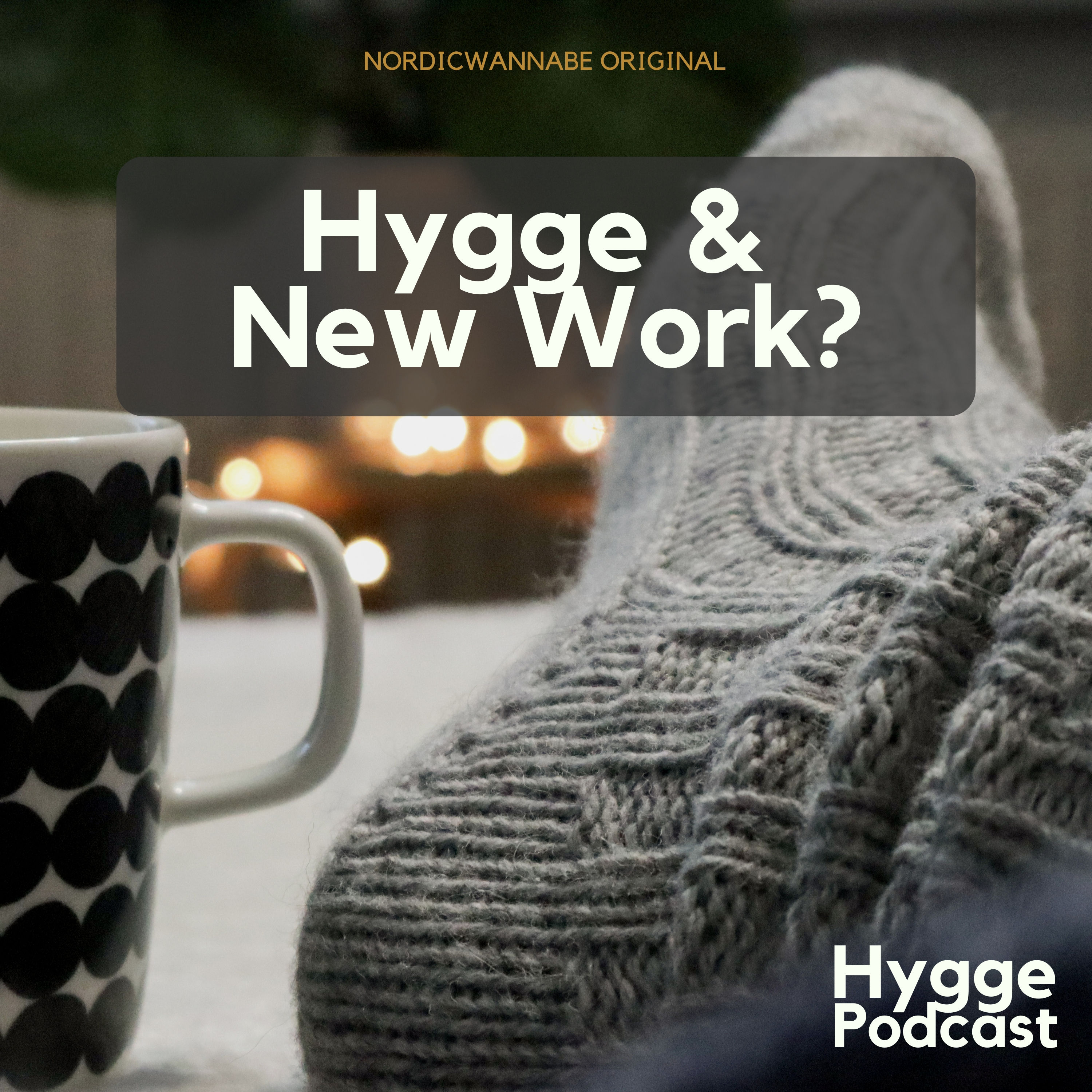 #05 Hygge & New Work?