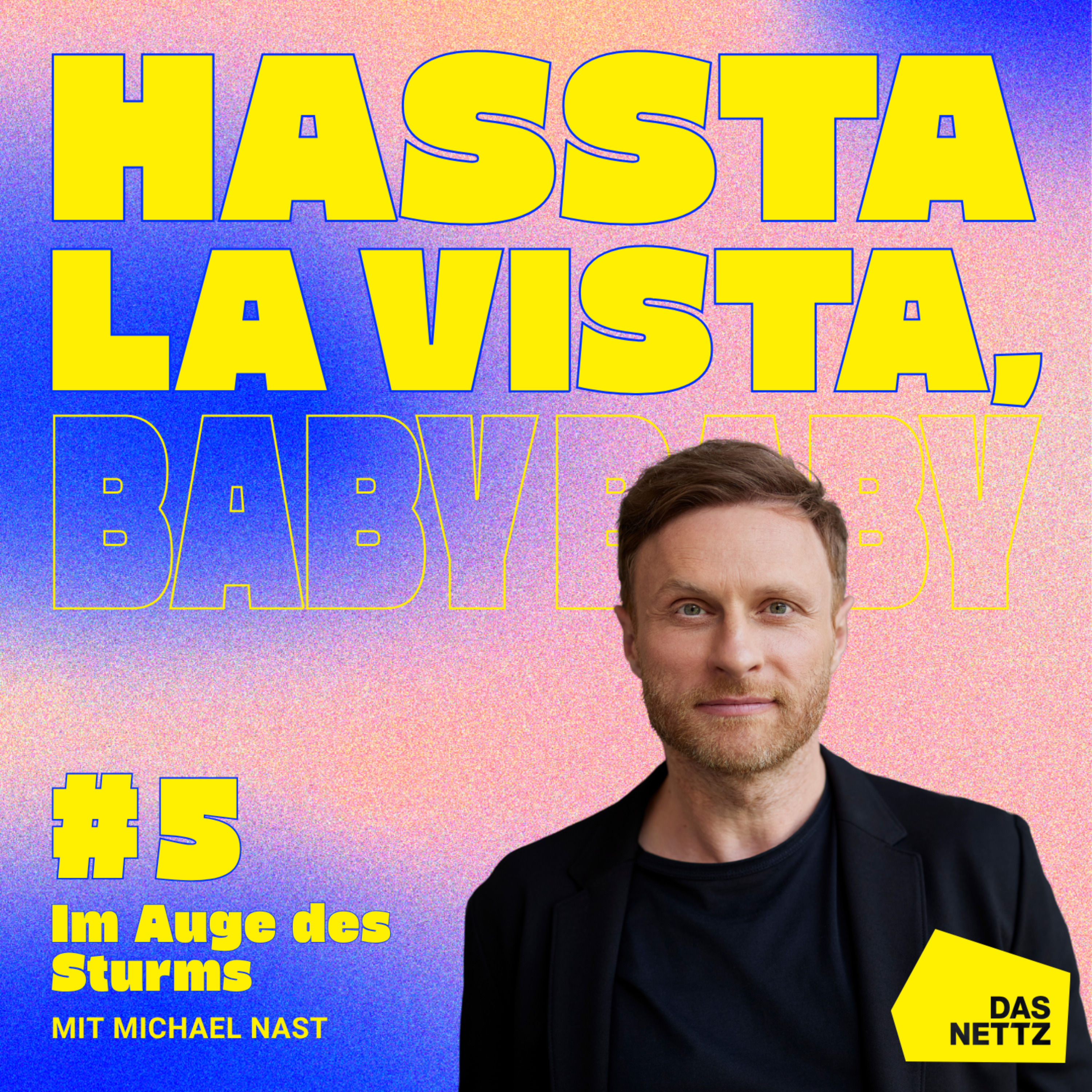 #05 Michael Nast: Im Auge des Sturms