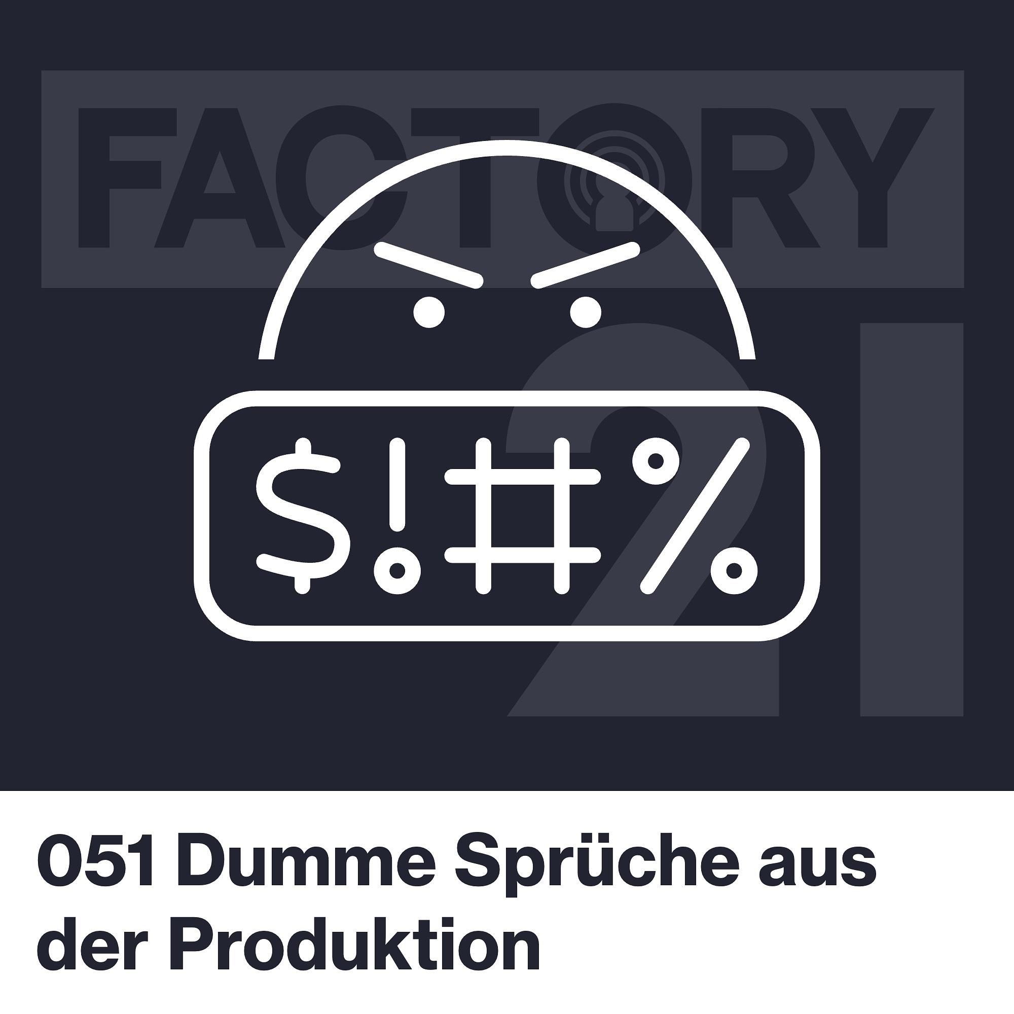 051 Dumme Sprüche aus der Produktion
