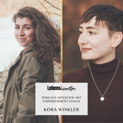 #051: Wie dein Selbstvertrauen deine Beziehungen beeinflusst - Interview mit Empowerment Coach Kora Winkler