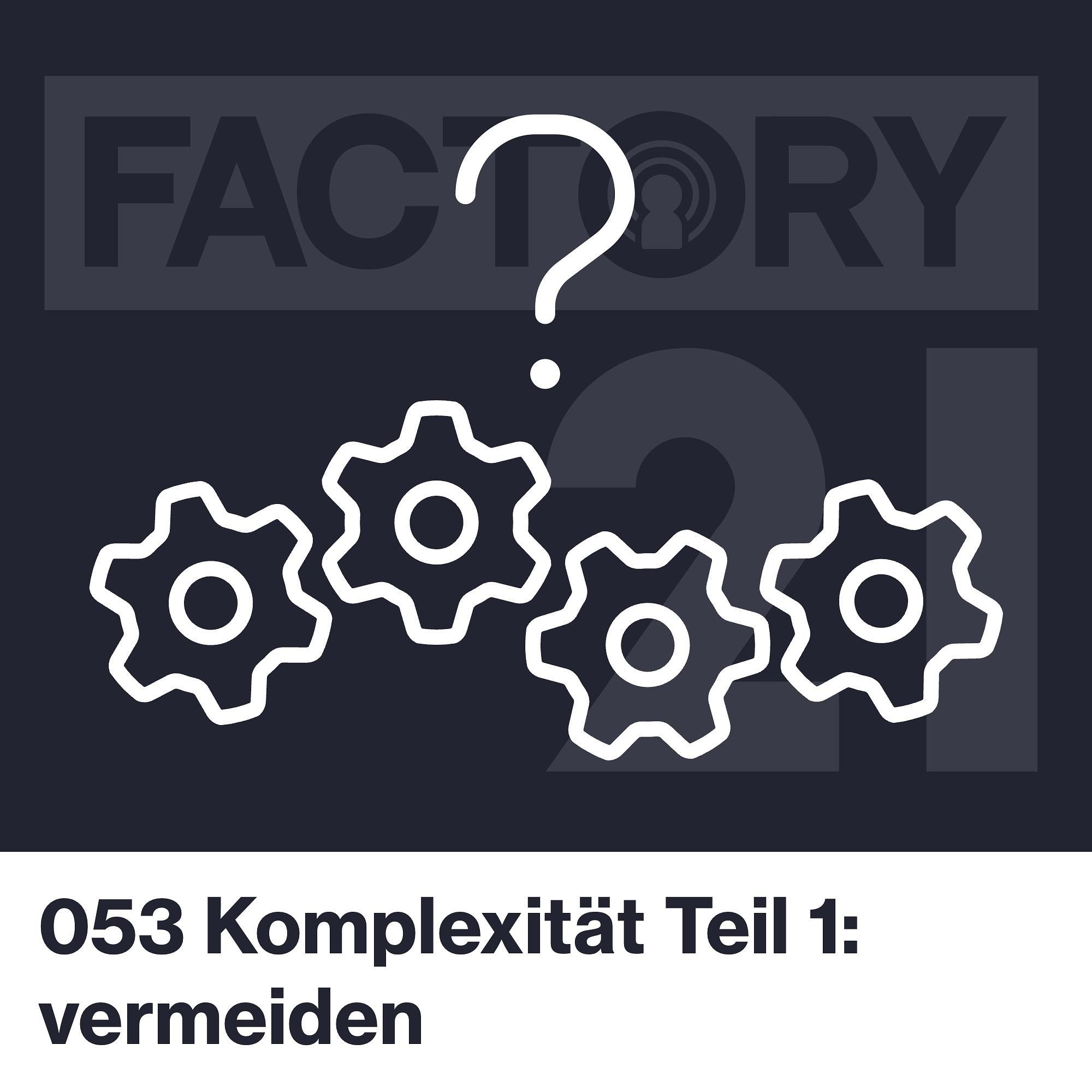 053 Komplexität in der Fabrik Teil 1