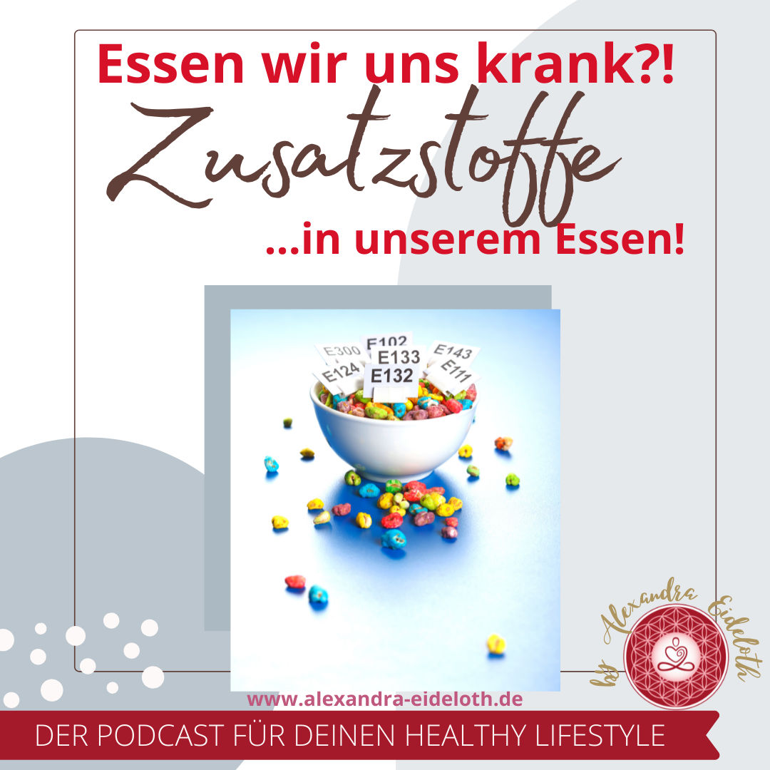 055 - Essen wir uns krank? - Zusatzstoffe im Essen!