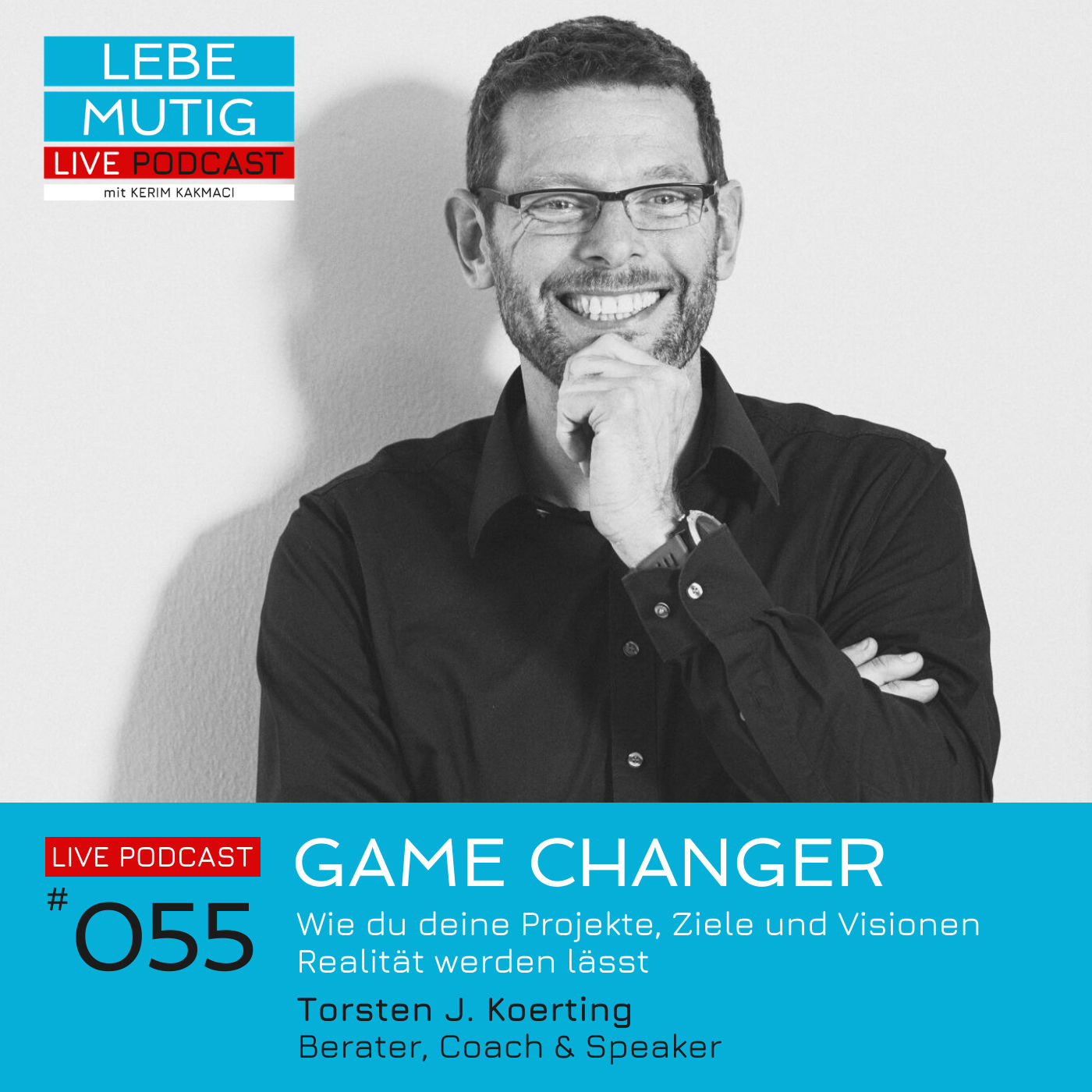#055: GAME CHANGER - Wie du deine Projekte, Ziele & Visionen Realität werden lässt