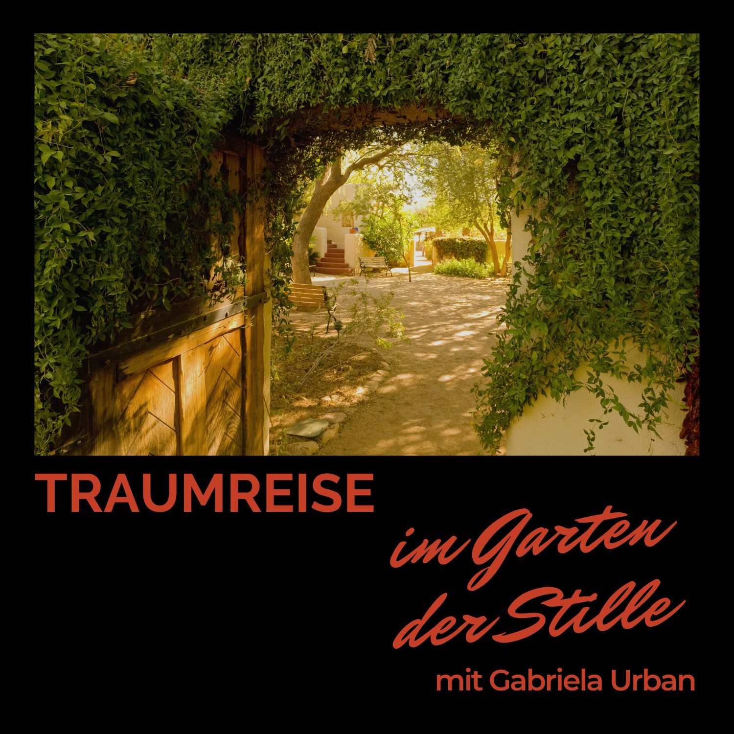 #056: Zufriedenheit spüren – kurze Traumreise im Garten der Stille