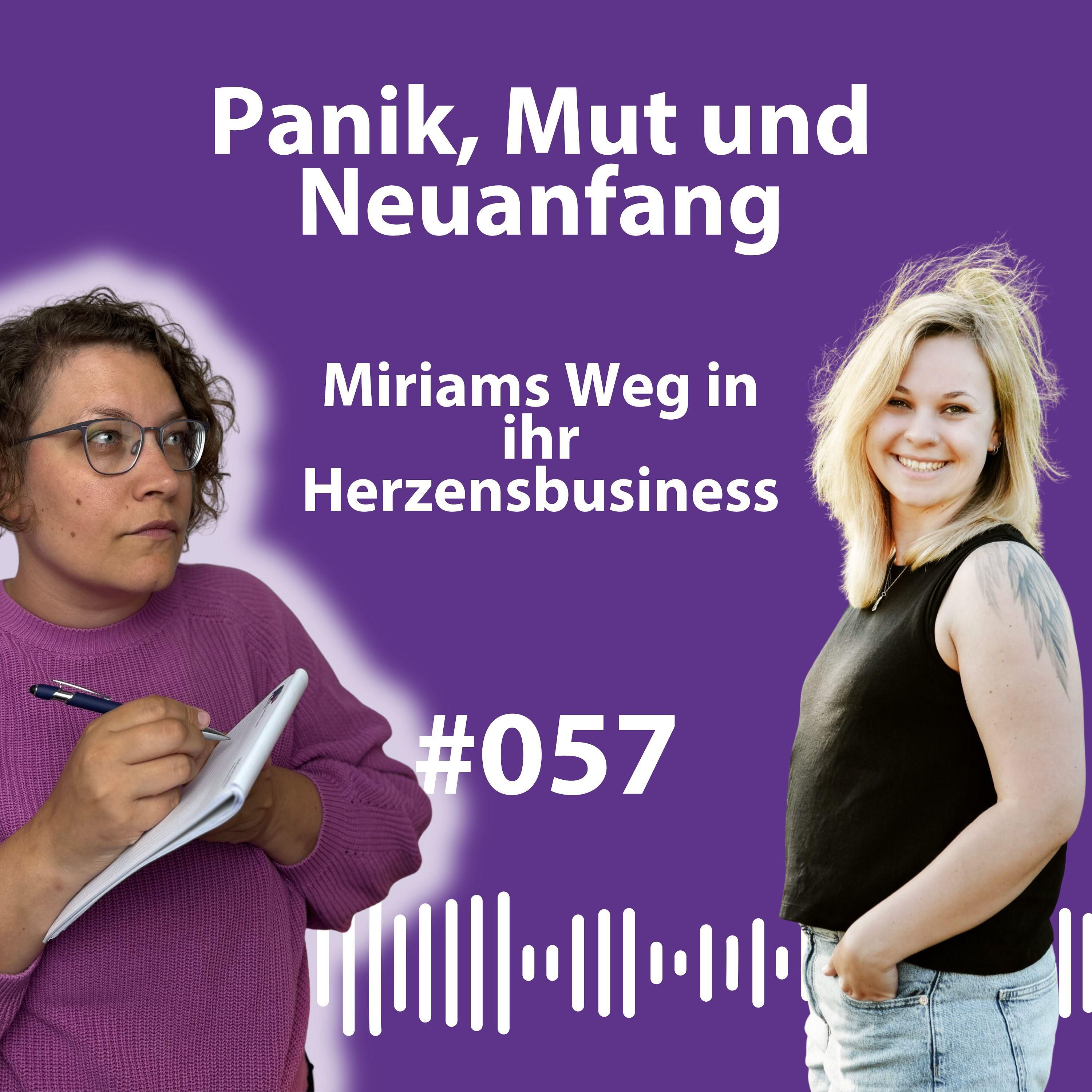 #057 Panik, Mut & Neuanfang – Miriams Weg in ihr Herzensbusiness