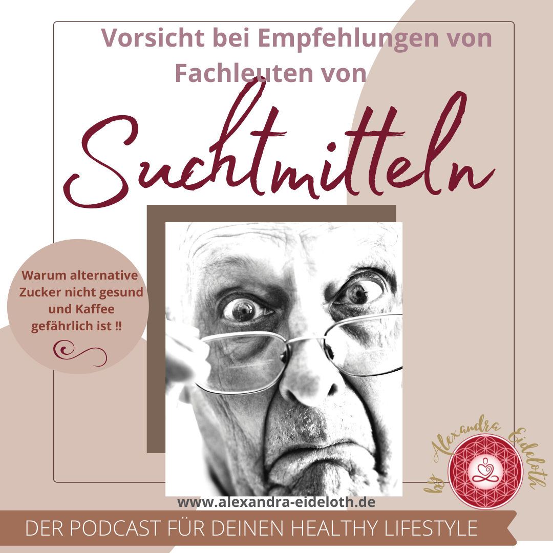 058 - Vorsicht bei Empfehlungen von Fachleuten für SUCHTMITTEL