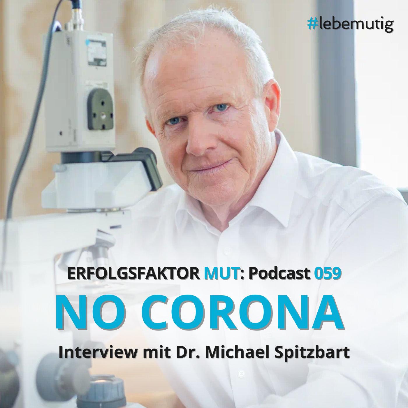 059: NO CORONA - Interview mit Dr. Michael Spitzbart