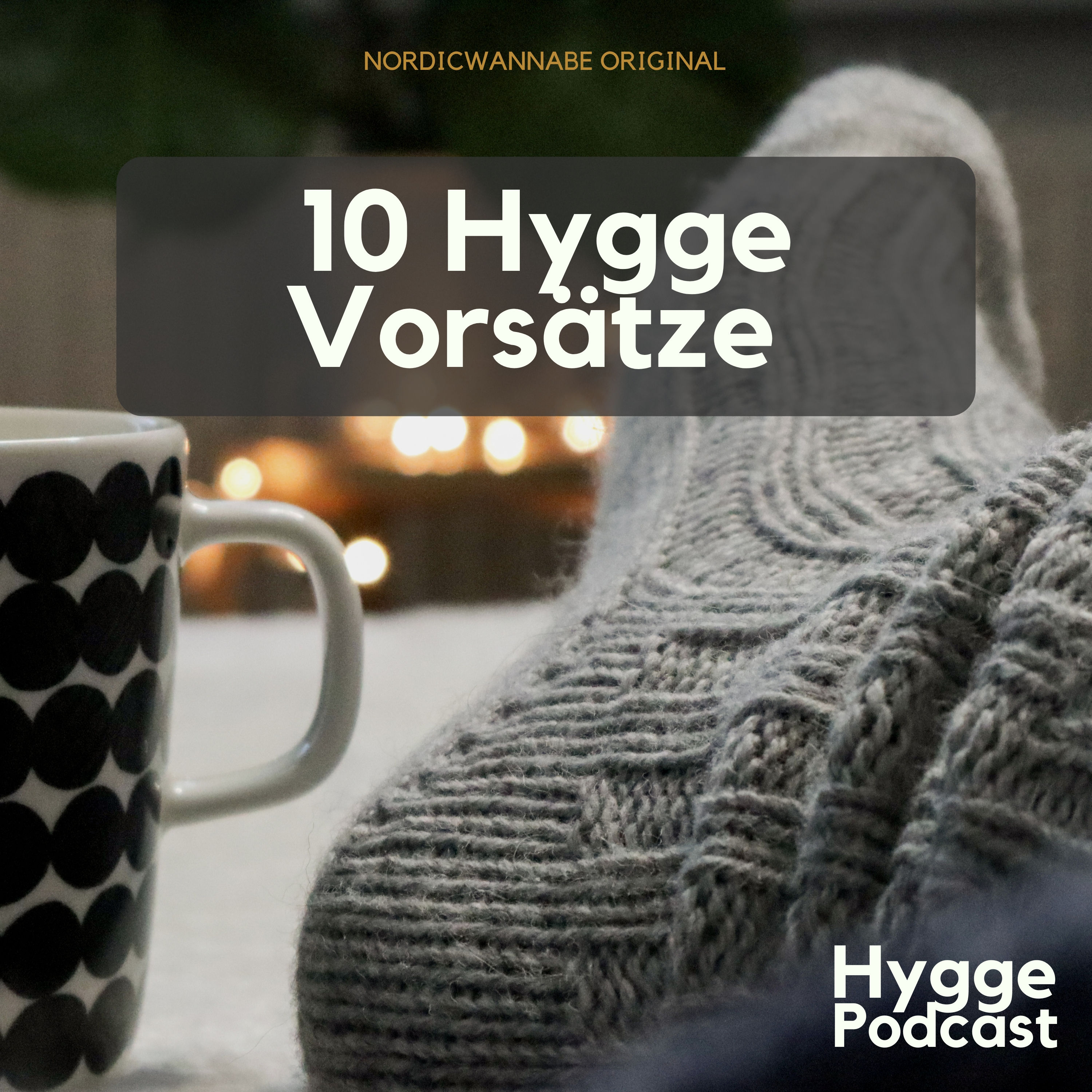 #06 10 Hygge Vorsätze fürs neue Jahr und jederzeit
