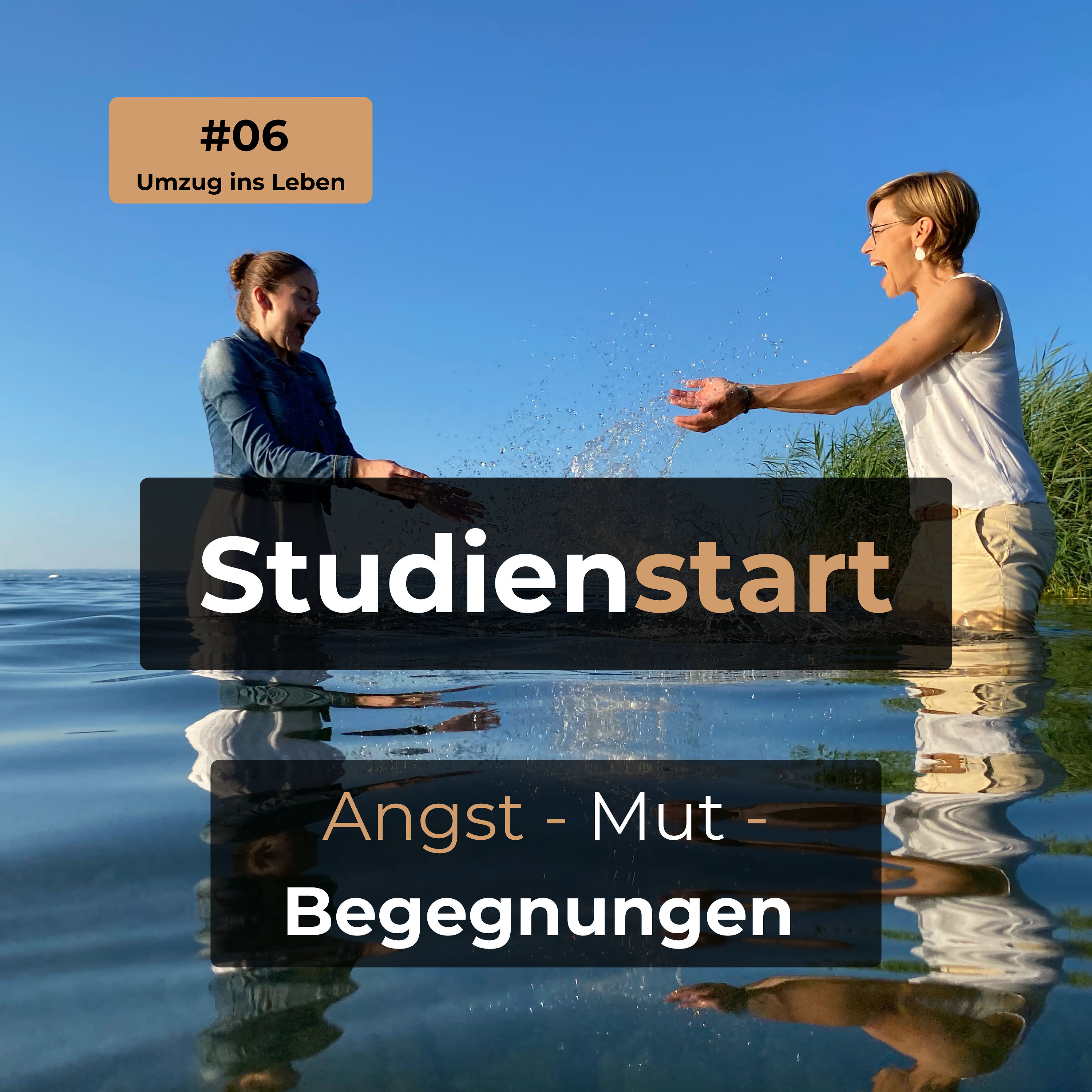 #06 Studienstart - zwischen Angst, Mut und neuen Begegnungen