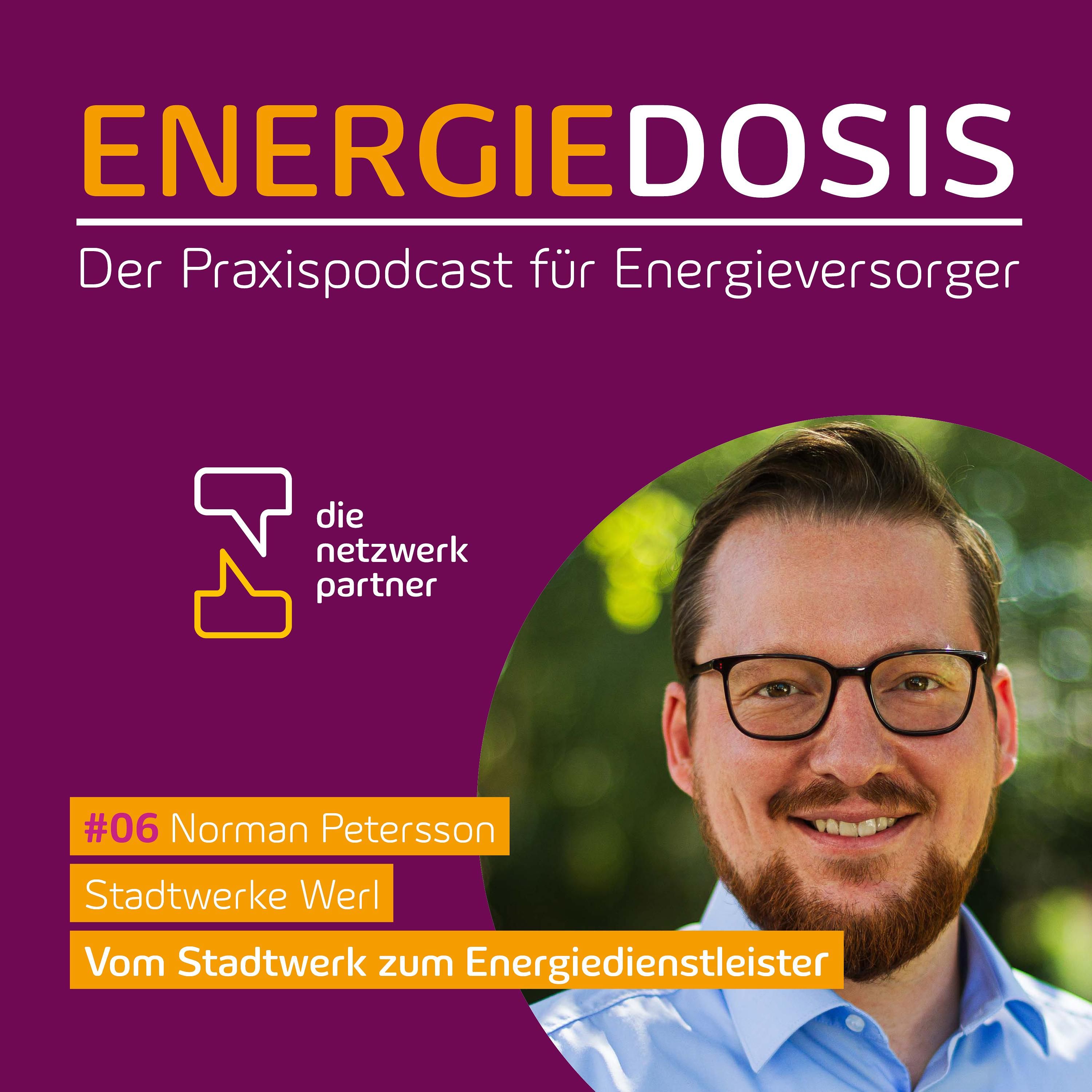 06: Vom Stadtwerk zum Energiedienstleister - Norman Petersson, Stadtwerke Werl