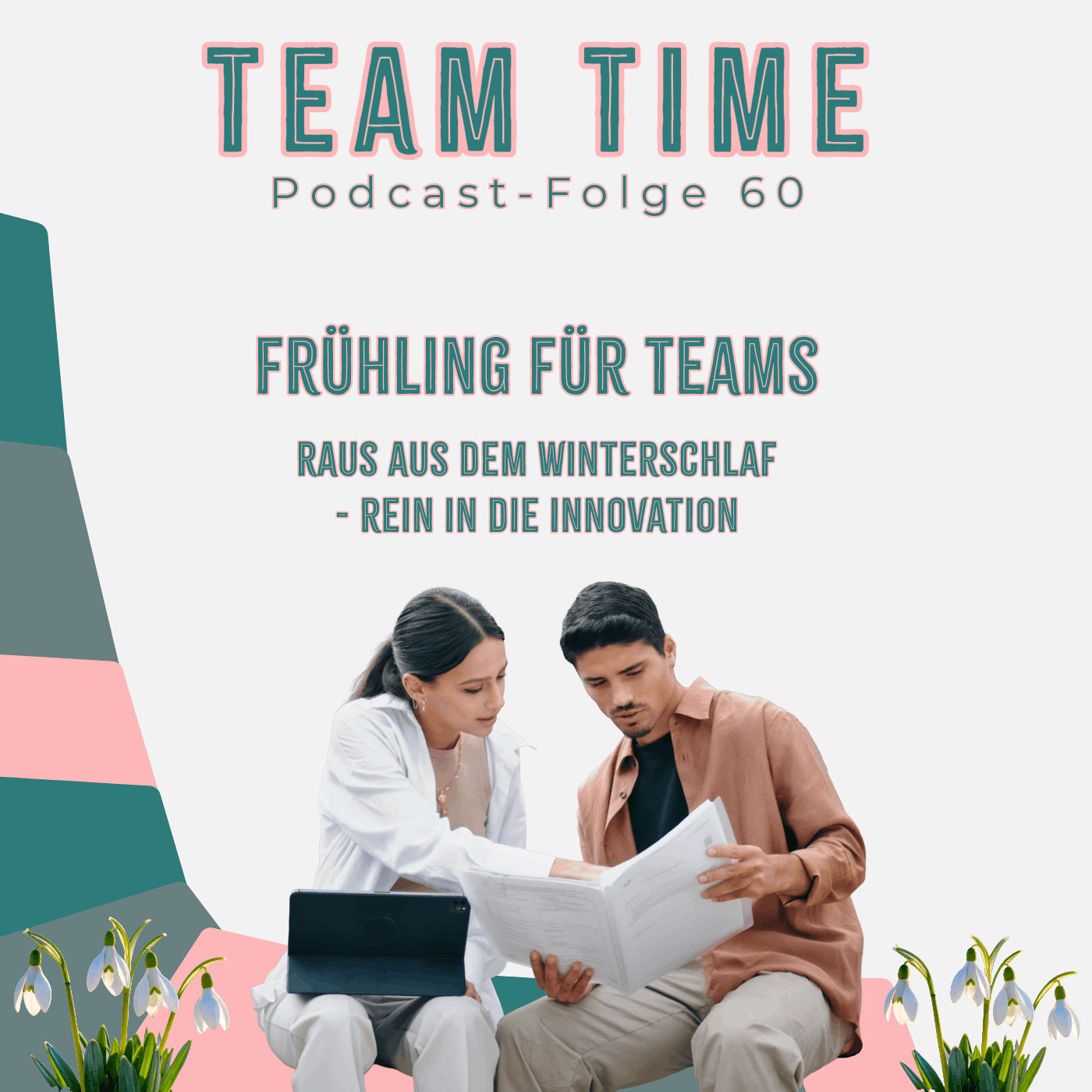060 Frühling für Teams - Raus aus dem Winterschlaf, rein in die Innovation