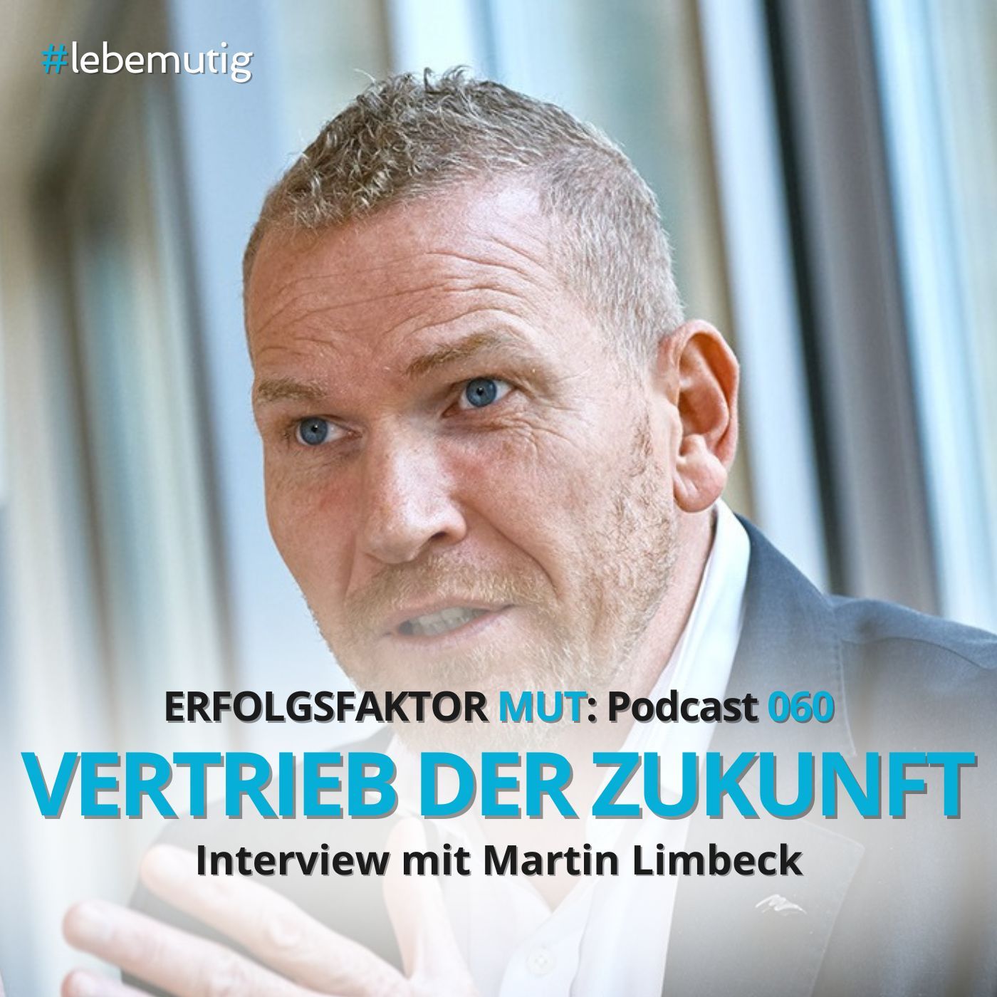 060: VERTRIEB DER ZUKUNFT - Interview mit Martin Limbeck