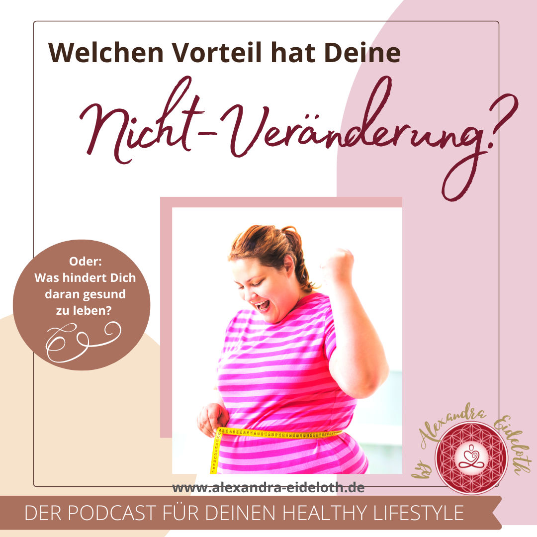 060 - Welchen Vorteil hat Deine Nicht-Veränderung?