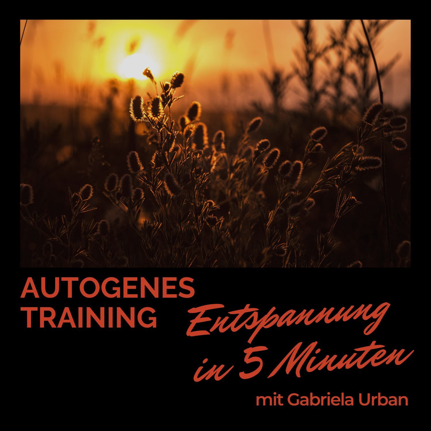 #062: Autogenes Training Entspannung in 5 Minuten