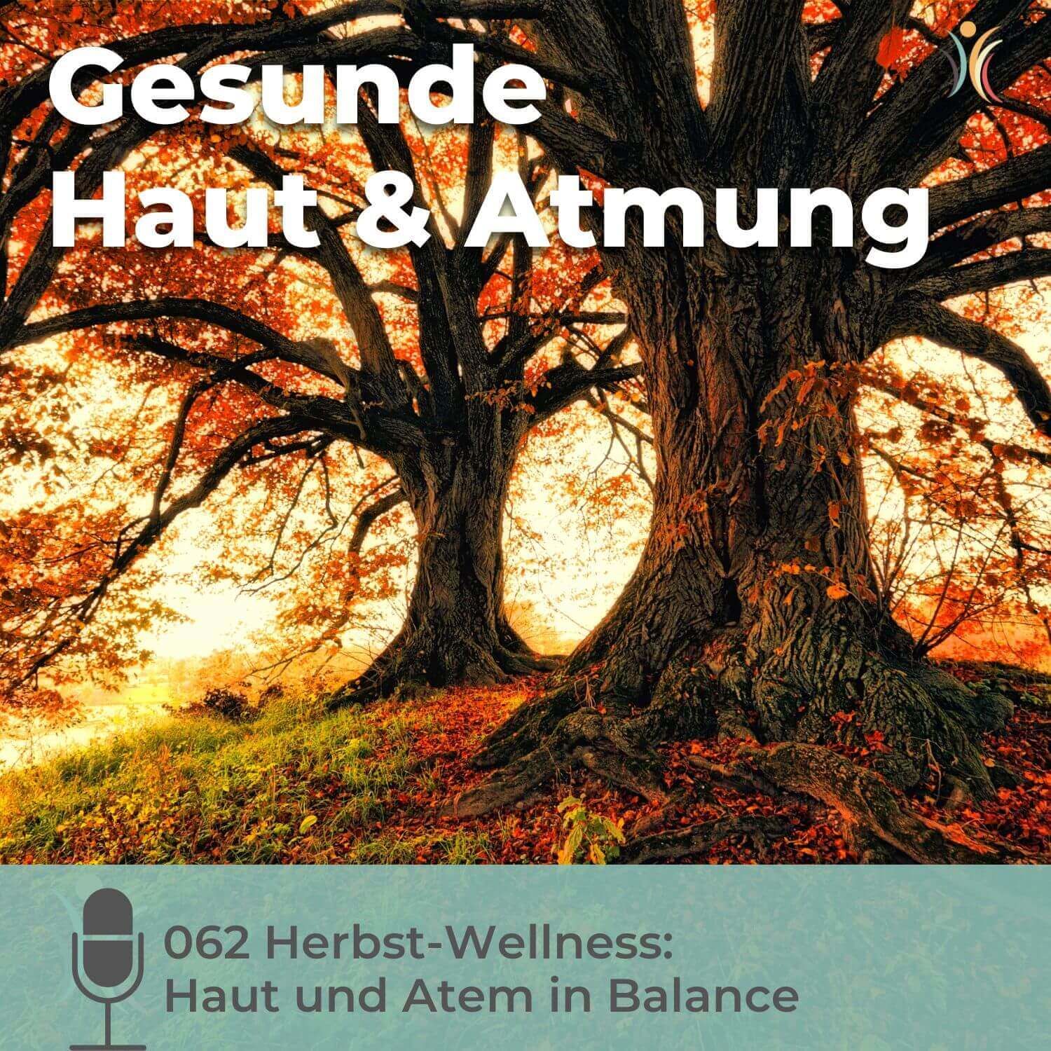 062 Herbst-Wellness: Haut und Atem in Balance