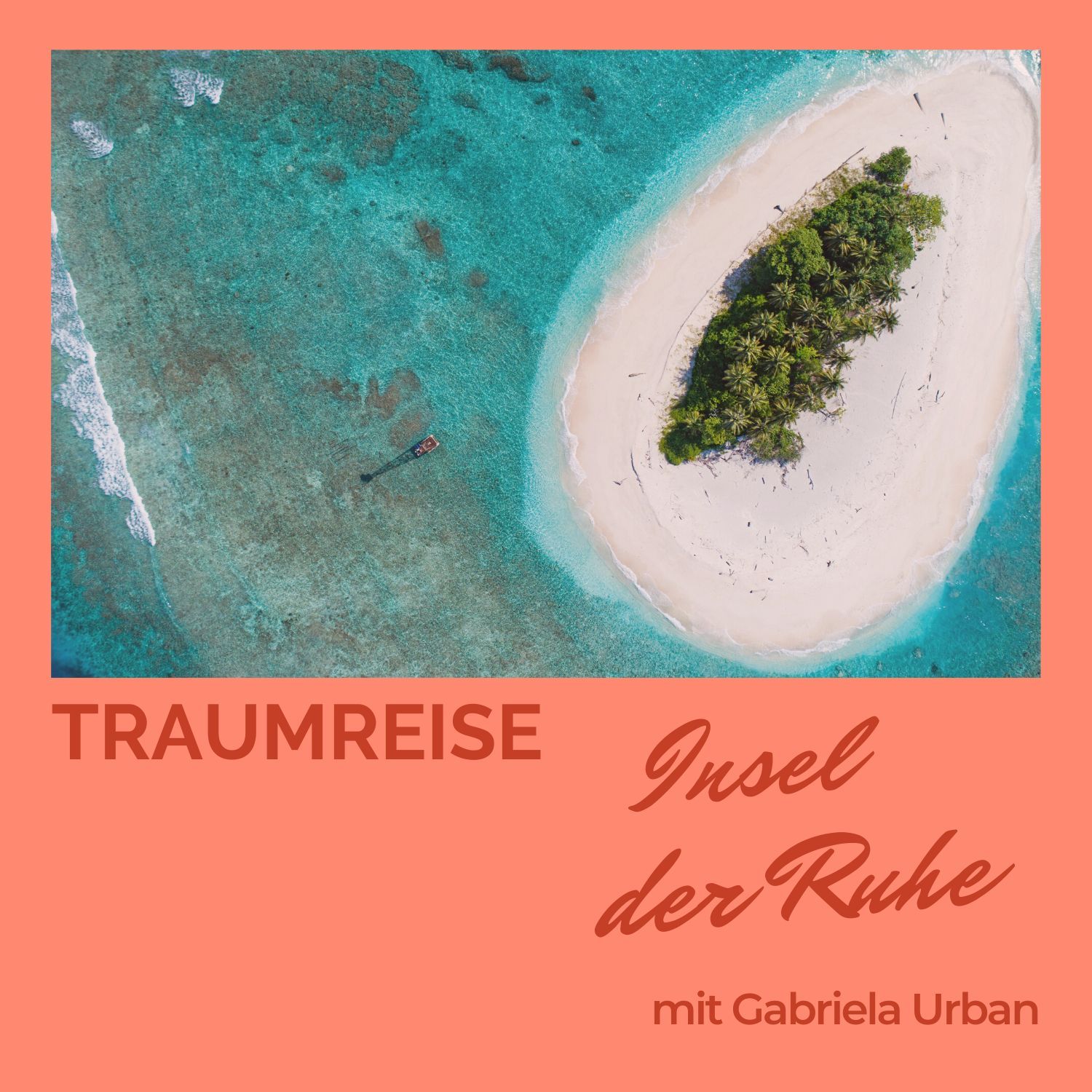 #065: Traumreise zum Entspannen – Insel der Ruhe