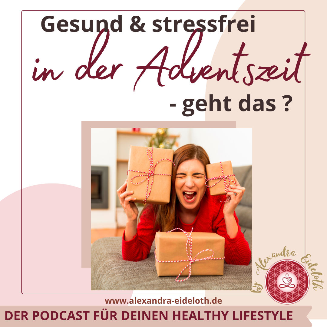 066 - Gesund und Stressfrei durch die Adventszeit - geht das?