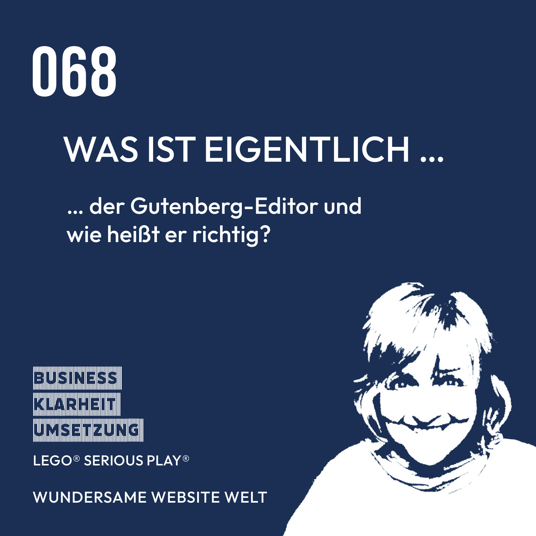 068 - Was ist eigentlich der Gutenberg-Editor und wie heißt er wirklich?