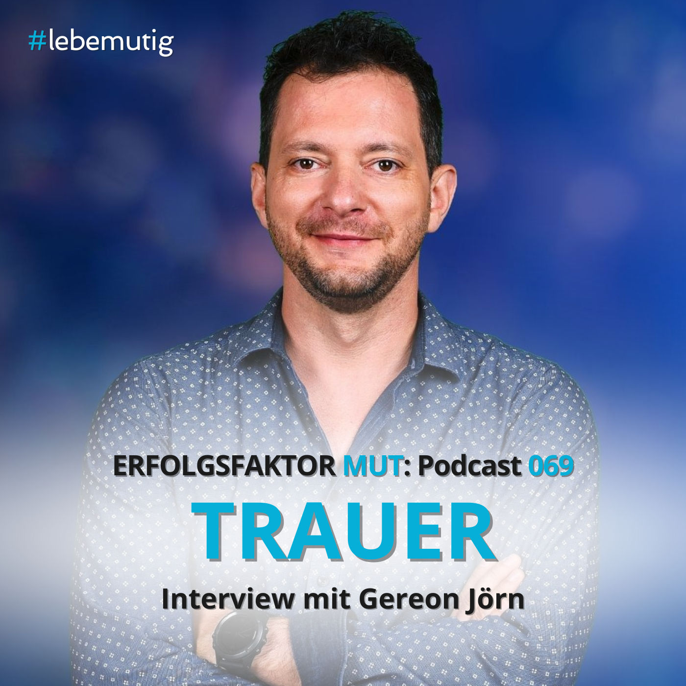 069: TRAUER - Interview mit Gereon Jörn