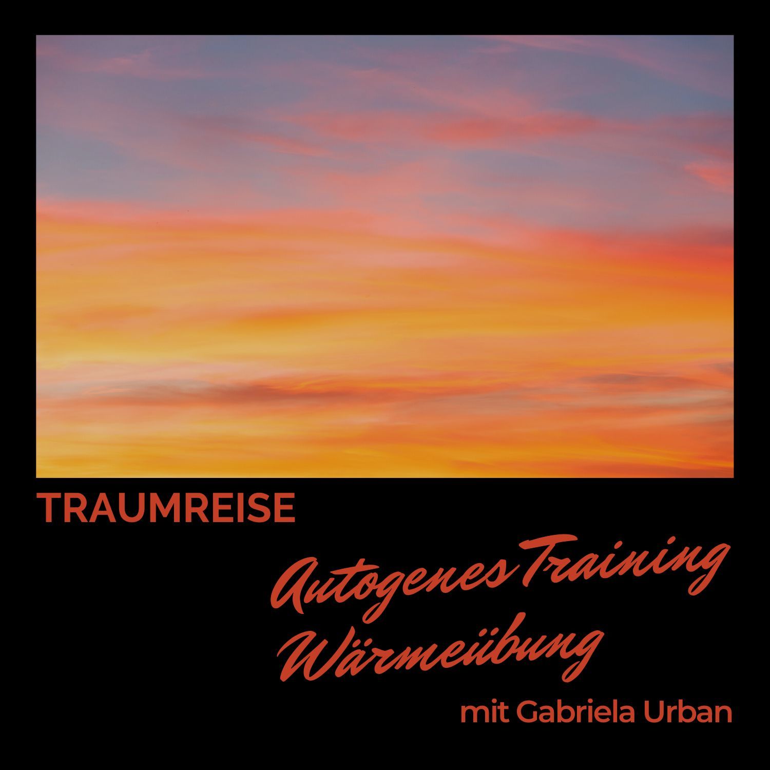 #069: Traumreise zur Regeneration – Autogenes Training Wärmeübung