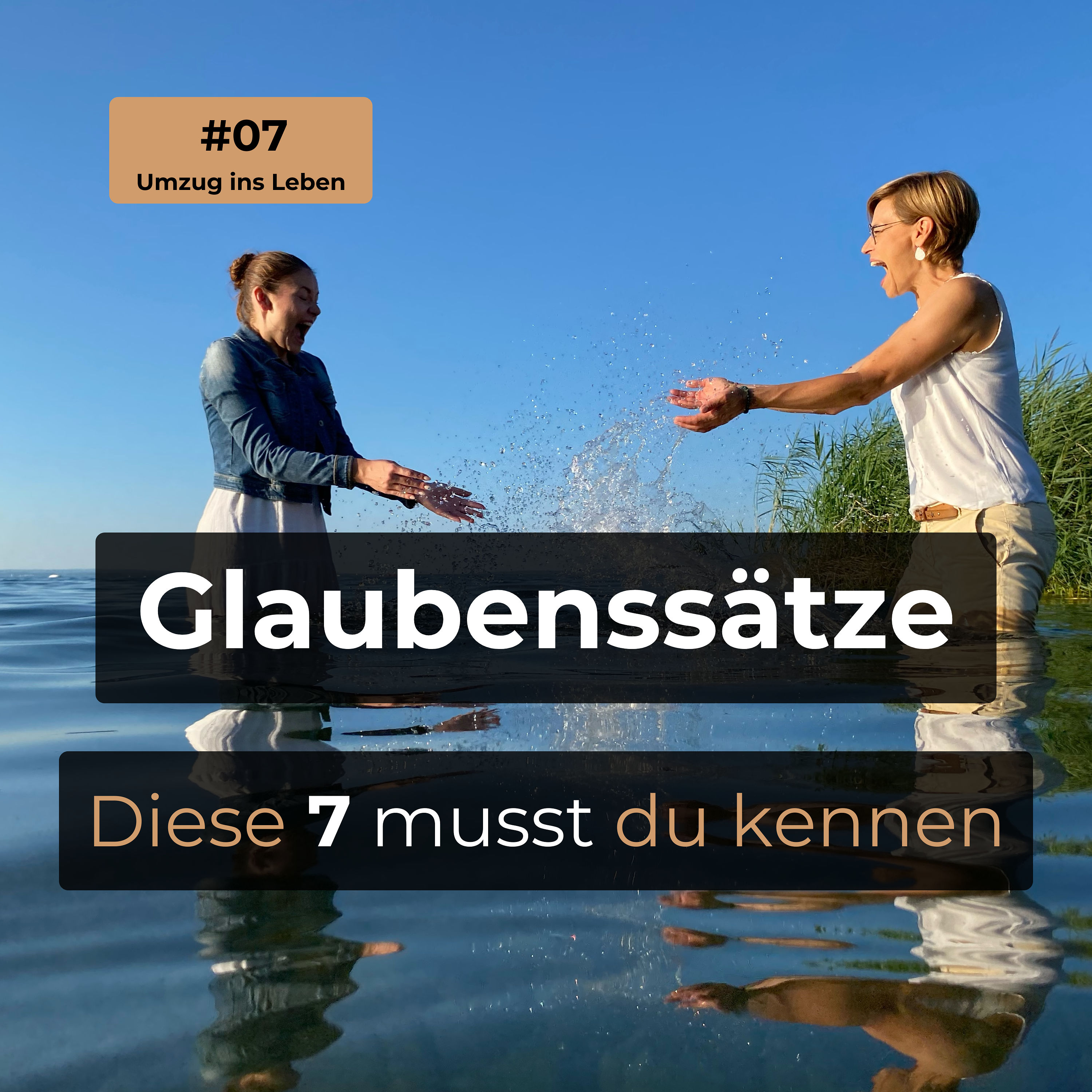 #07 Glaubenssätze - Was sind das eigentlich?