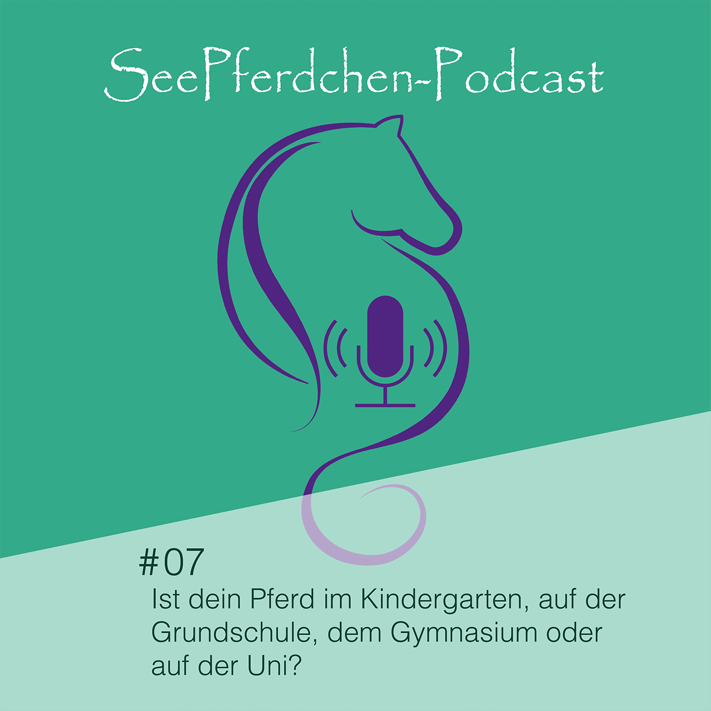 #07 │ Ist dein Pferd im Kindergarten, auf der Grundschule, dem Gymnasium oder auf der Uni?
