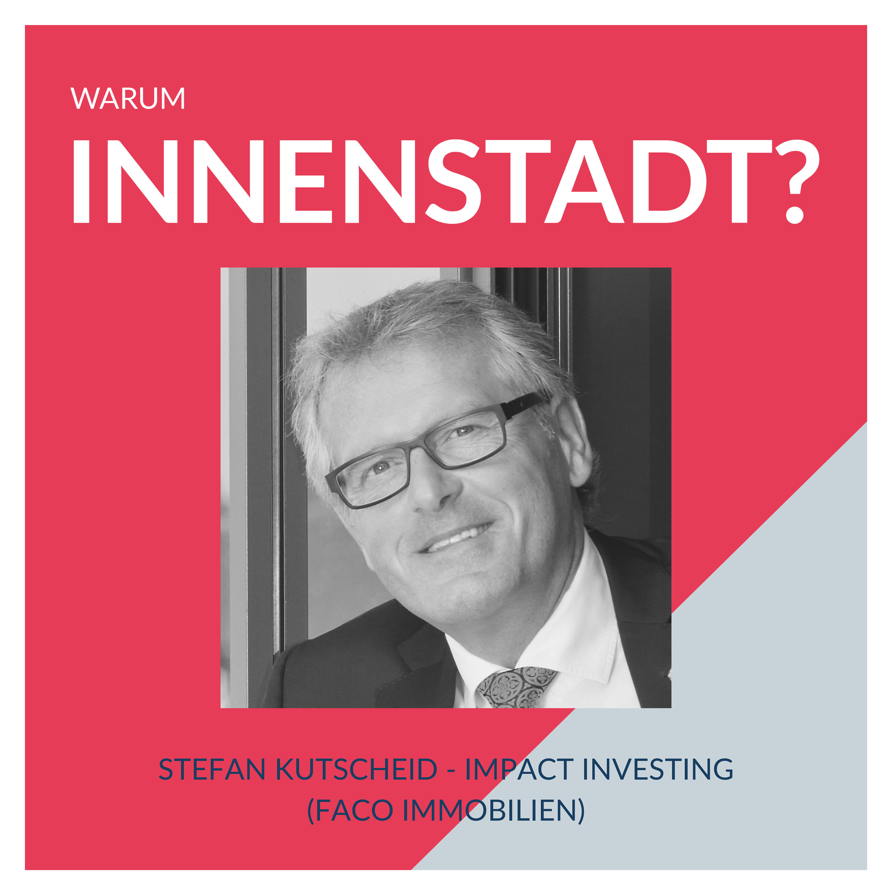 #07 Stefan Kutscheid – Impact Investing (FACO Immobilien)