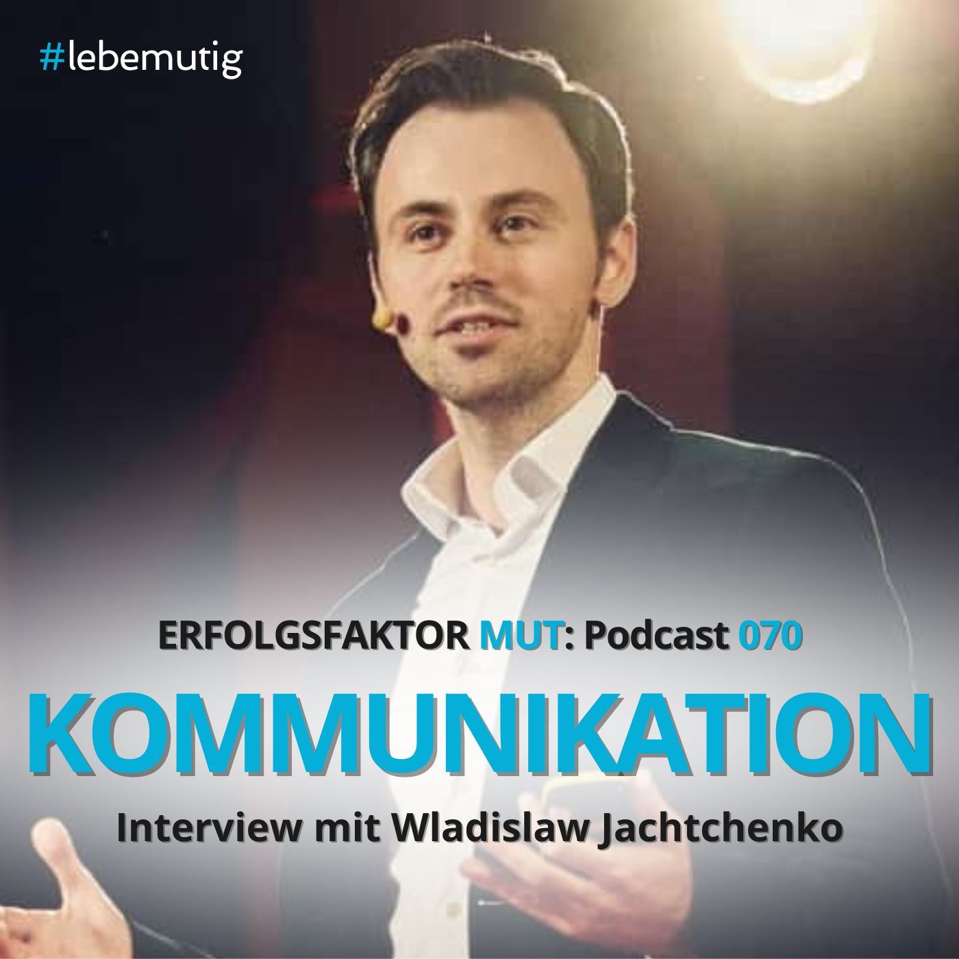 070: KOMMUNIKATION - Interview mit Wladislaw Jachtchenko