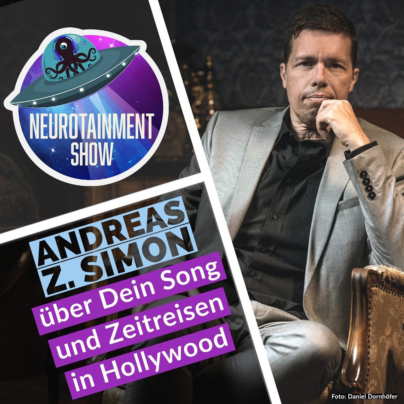 071 - ANDREAS Z. SIMON ÜBER DEIN SONG UND ZEITREISEN IN HOLLYWOOD