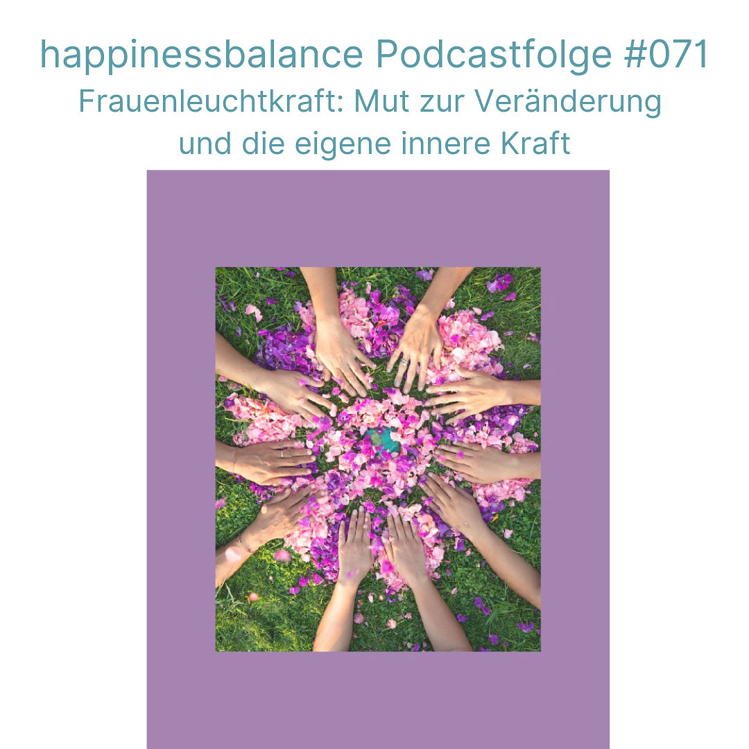 #071 Frauenleuchtkraft: Mut zur Veränderung und die eigene innere Kraft