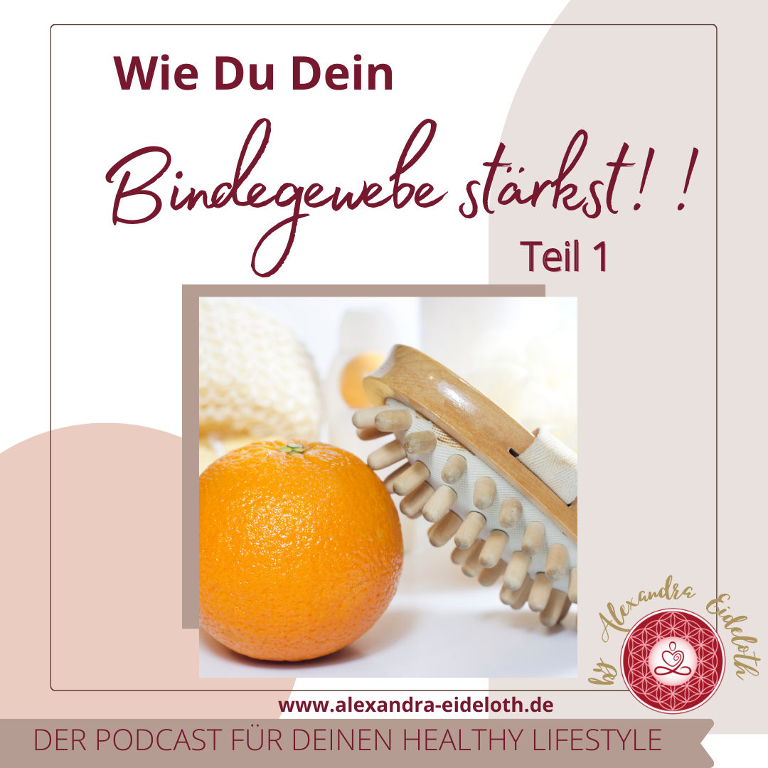 073 - Wie Du Dein Bindegewebe stärken kannst! - Teil 1