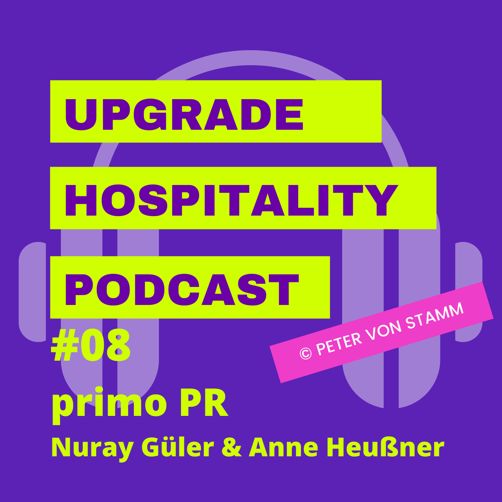 #08: Das Schicksal der Tourismus PR Agenturen in der Pandemie - Nuray Güler & Anne Heußner von primo PR im Interview