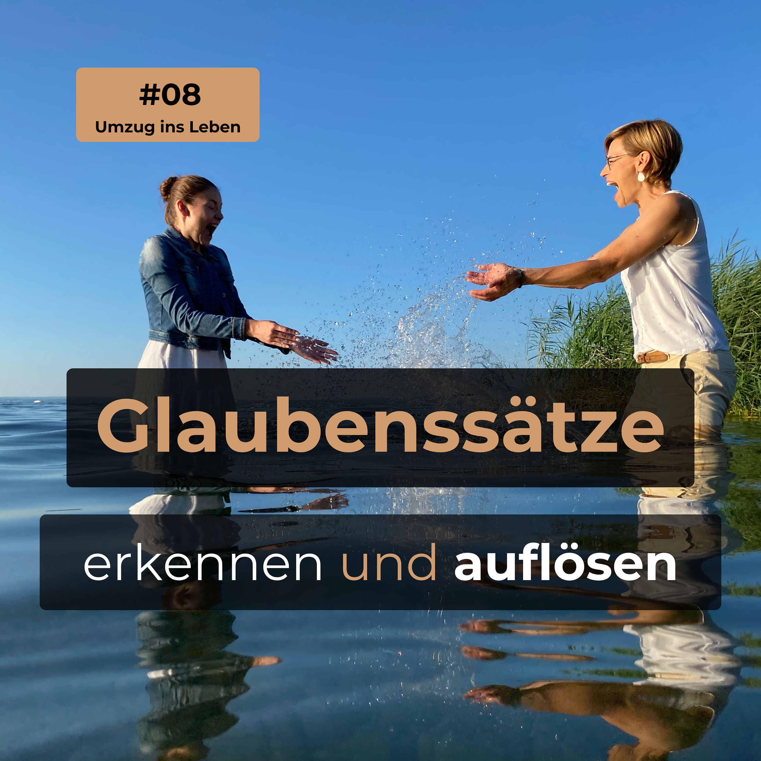 #08 Glaubenssätze – Erkennen und Auflösen