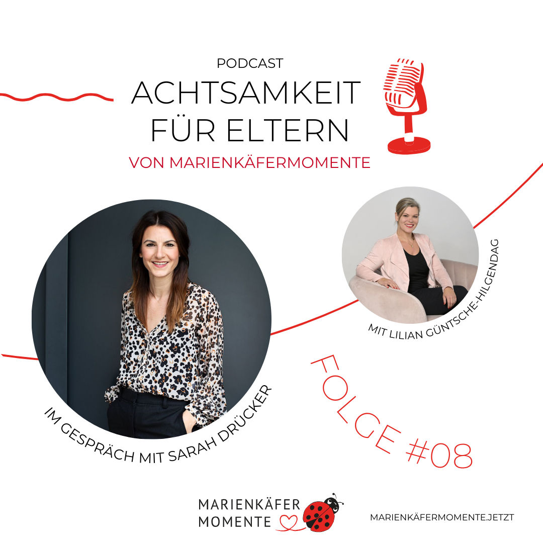 #08 MARIENKÄFERMOMENTE: Vereinbarkeit, Achtsamkeit und Netzwerken im Elternalltag – im Talk mit Sarah Drücker