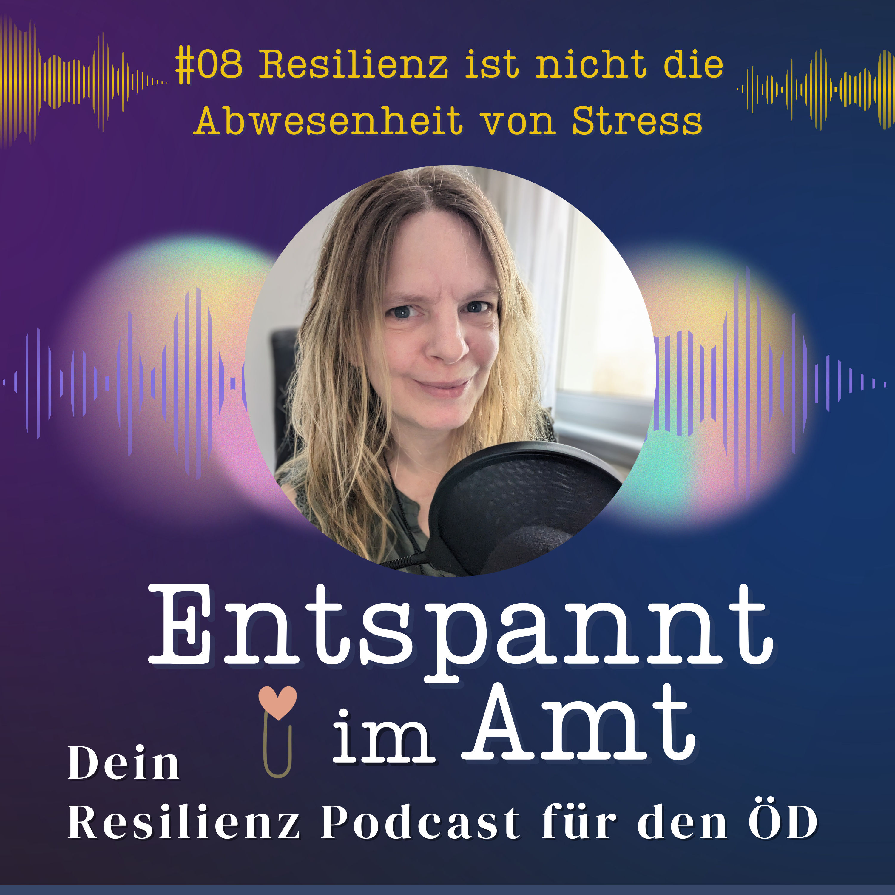 #08 Resilienz ist nicht die Abwesenheit von Stress