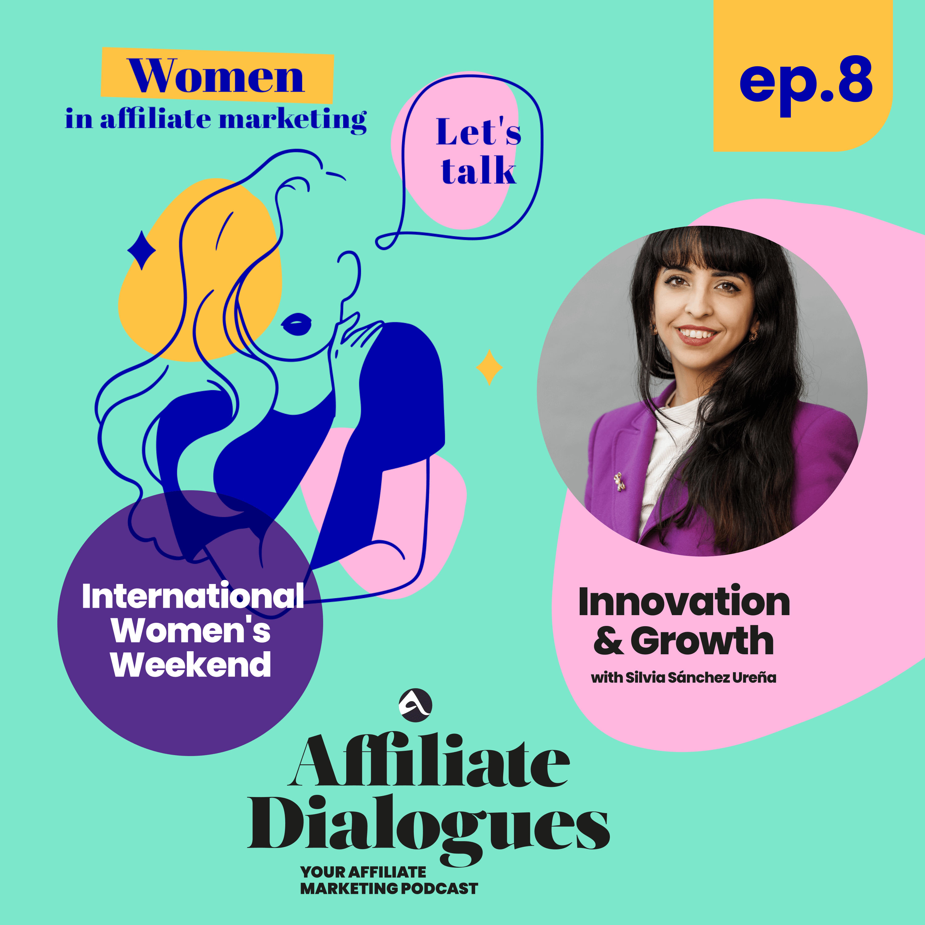 08 - Women in Affiliate Marketing: Innovation & Growth with Silvia Sánchez Ureña