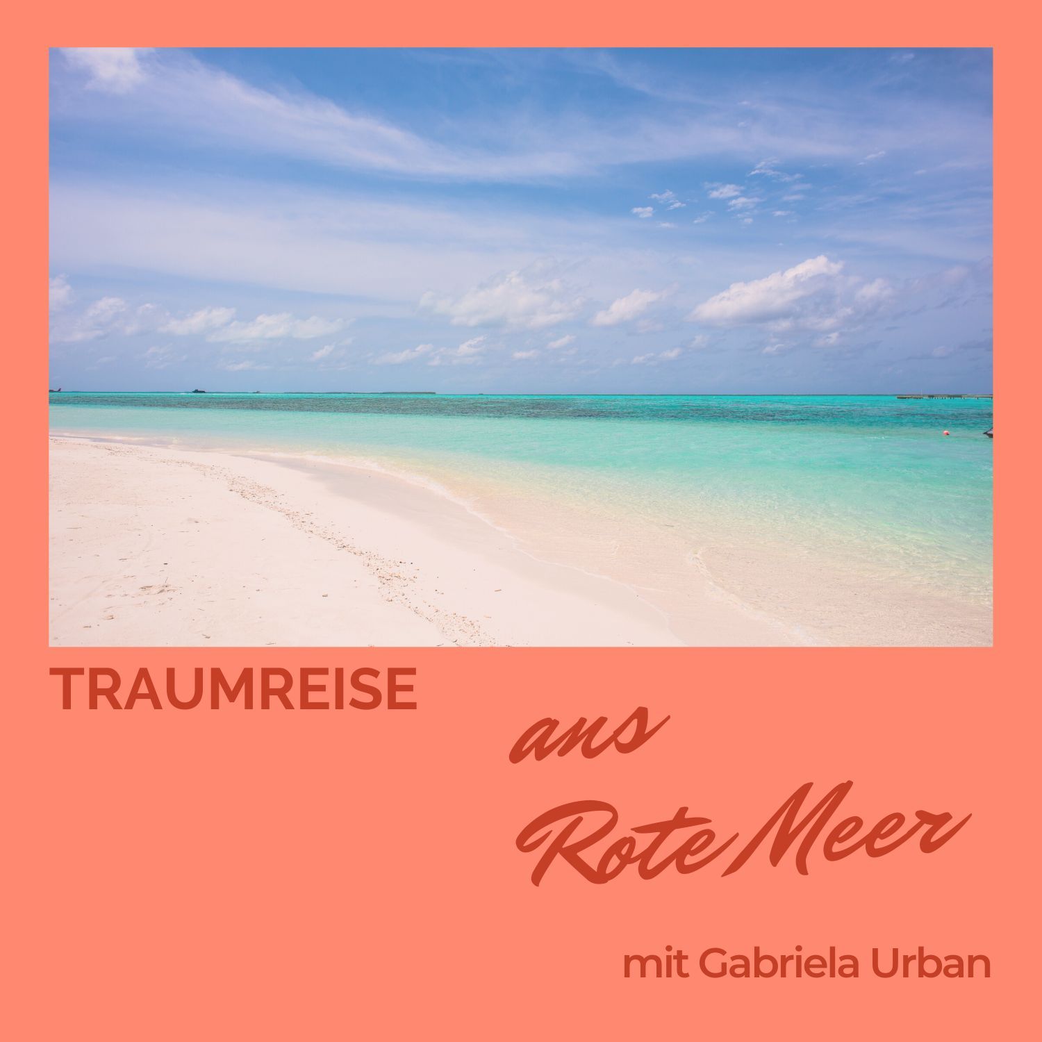 #080: Meditation um den Kopf freizubekommen – Traumreise ans Rote Meer
