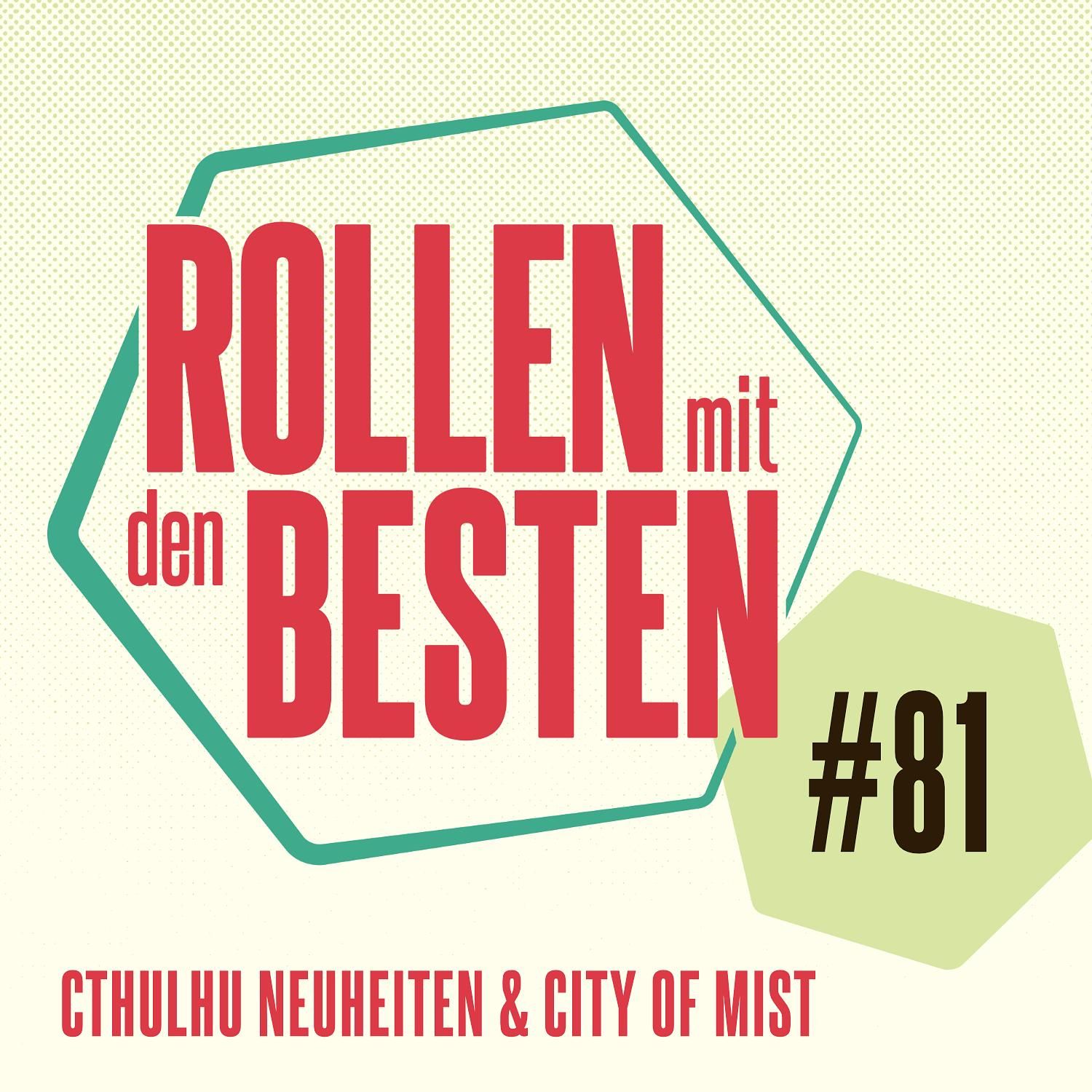 #081 - Cthulhu Neuheiten & City of Mist