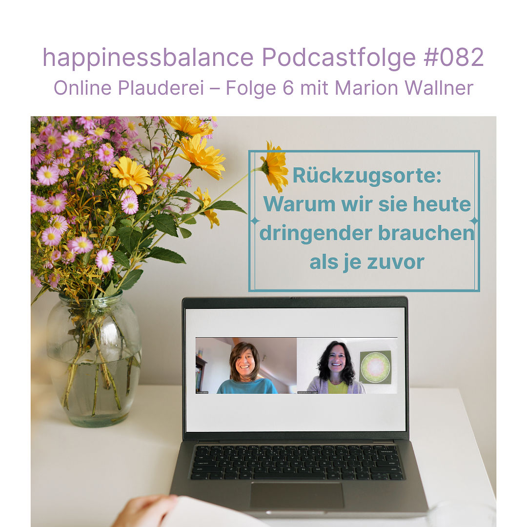 #082 Online Plauderei – Folge 6 mit Marion Wallner – Titel: Rückzugsorte: Warum wir sie heute dringender brauchen als je zuvor