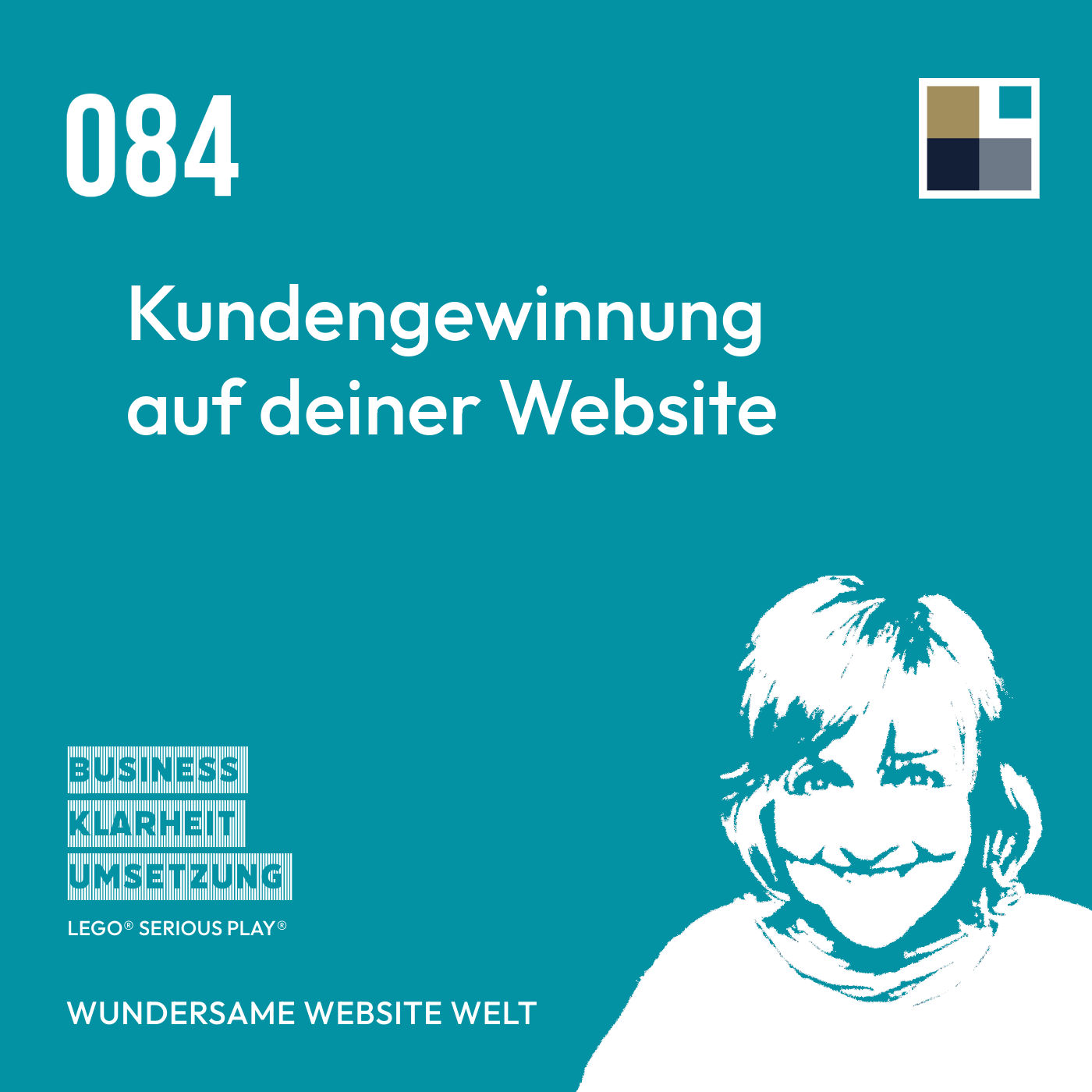 084 - Kundengewinnung über deine Website - Die wichtigsten Mechanismen für nachhaltigen Erfolg