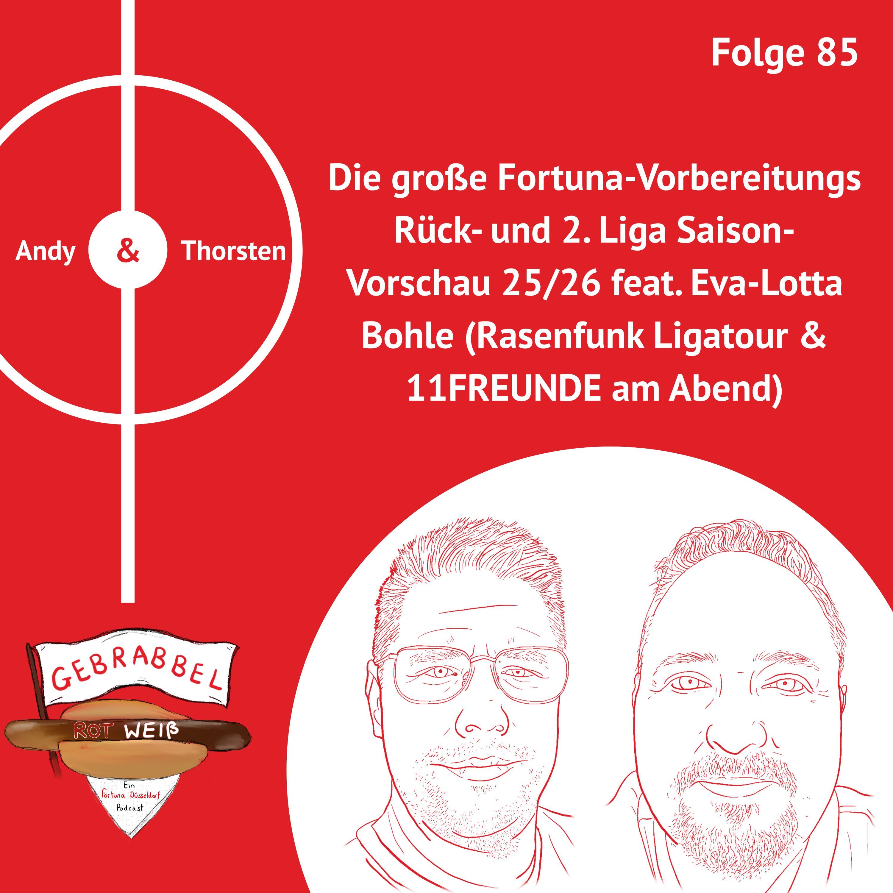 #085: Die große Fortuna-Vorbereitungs Rück- und 2. Liga Saison-Vorschau 25/26 feat. Eva-Lotta Bohle (Rasenfunk Ligatour & 11FREUNDE am Abend)