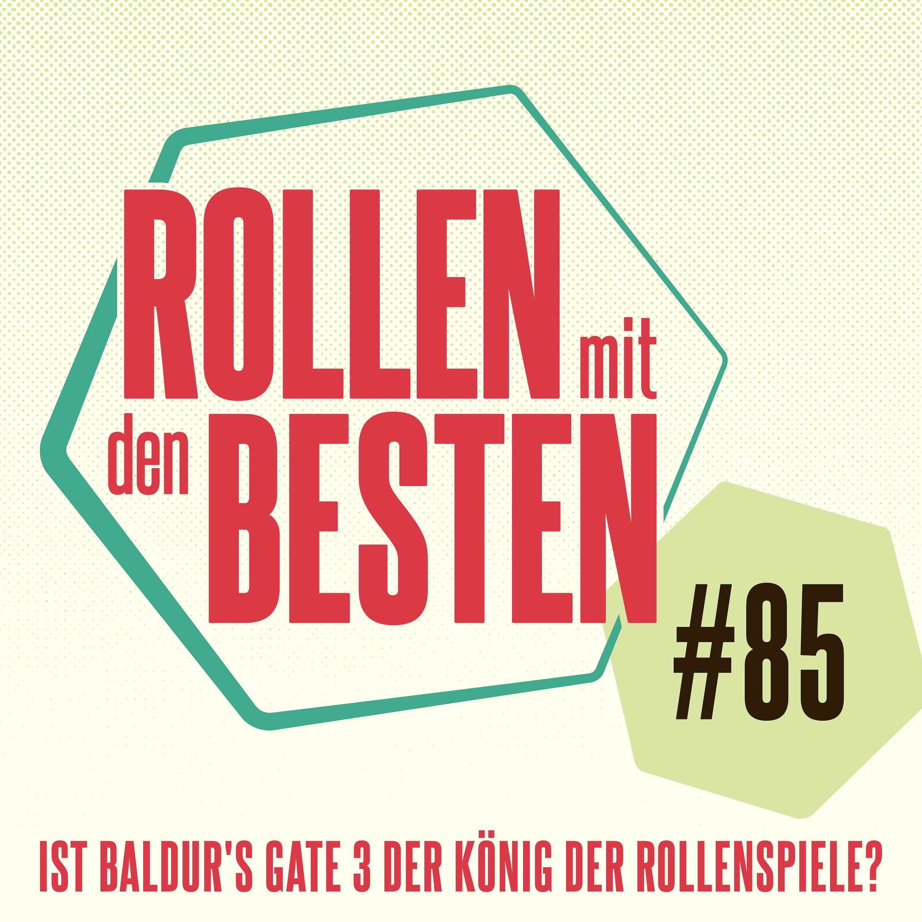 #085 - Ist Baldur's Gate 3 der König der Rollenspiele?