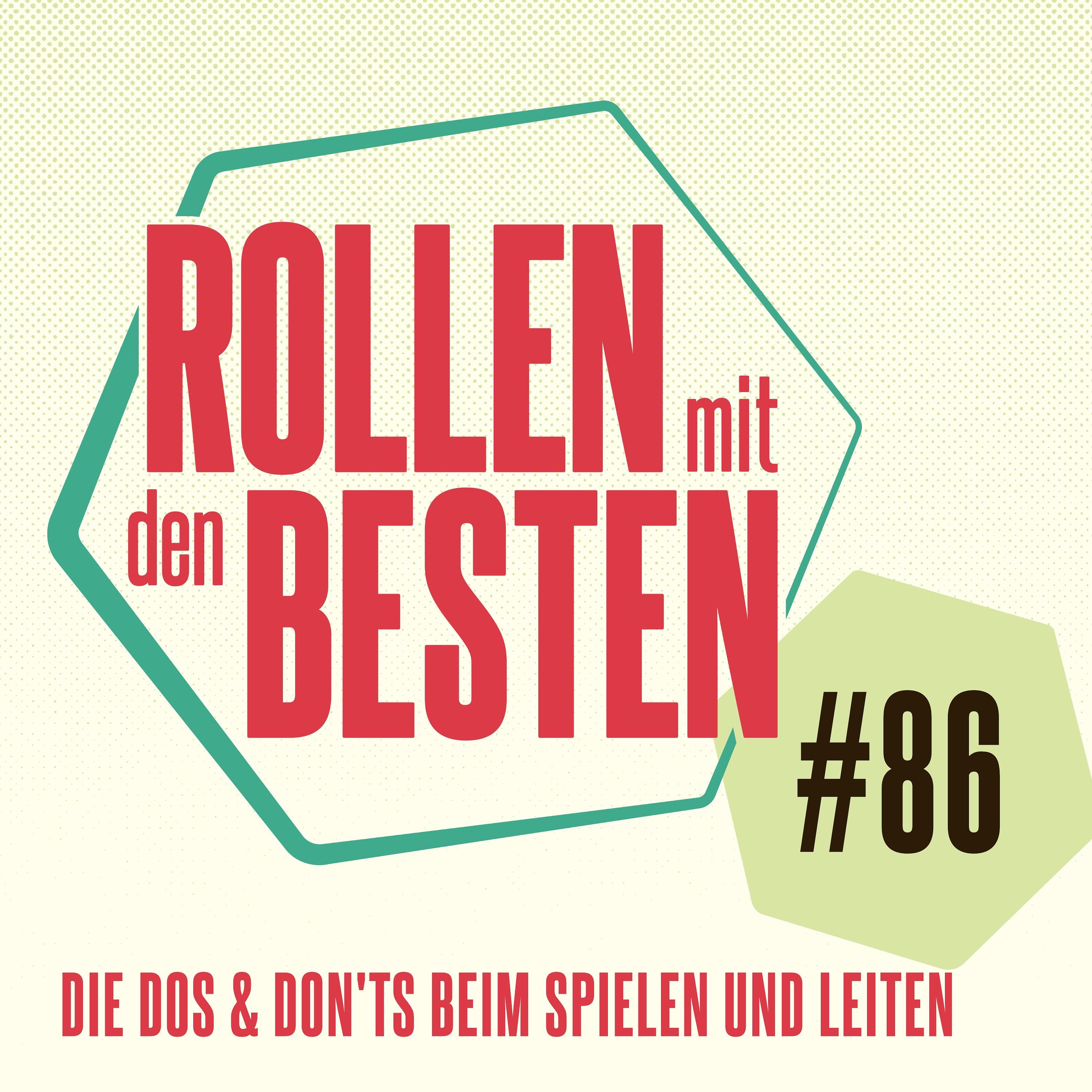 #086 - Die Dos & Don'ts beim Leiten und Spielen