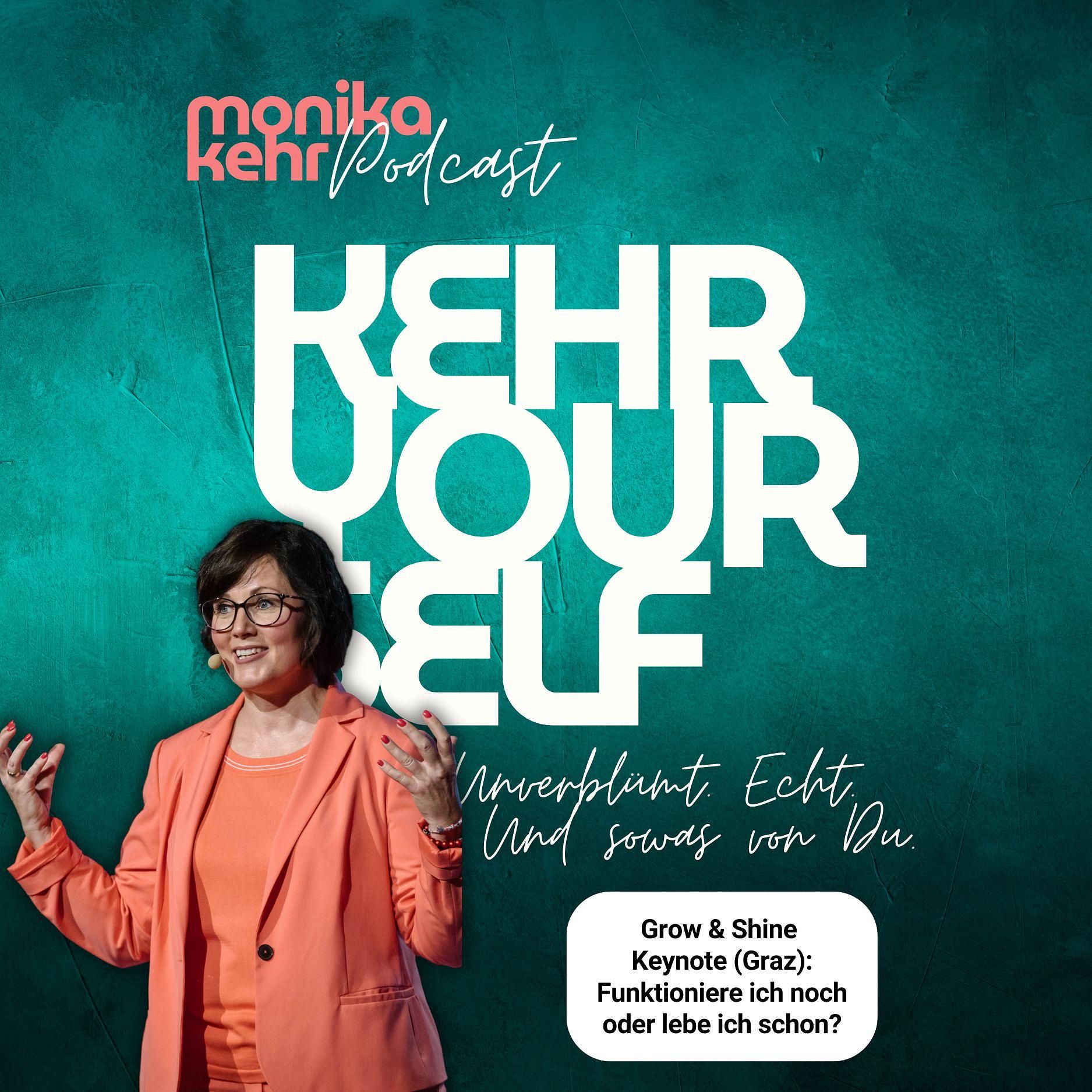 #086 - Grow & Shine Keynote (Graz): Funktioniere ich noch – oder lebe ich schon?