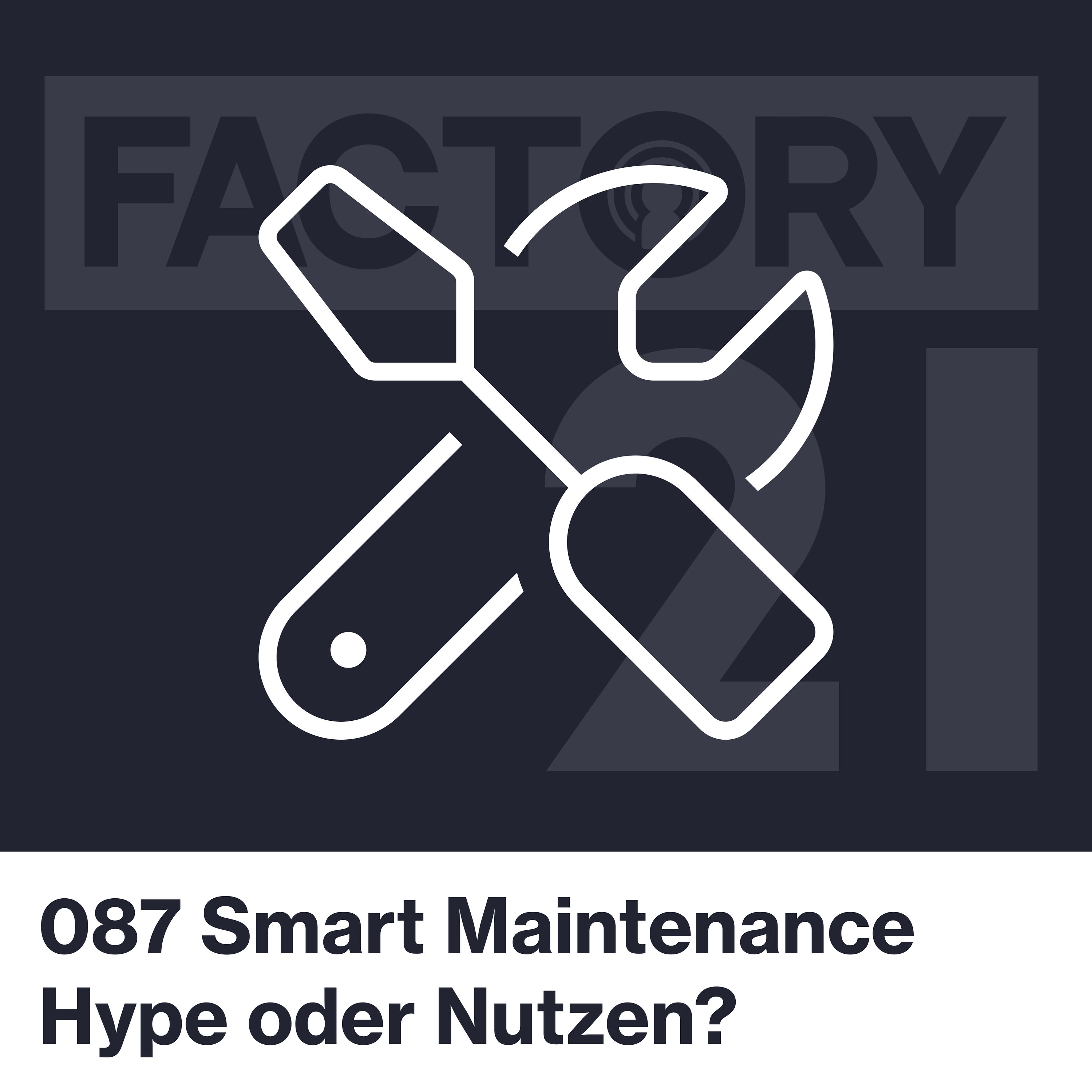 087 Smart Maintenance - Hype oder konkreter Nutzen?