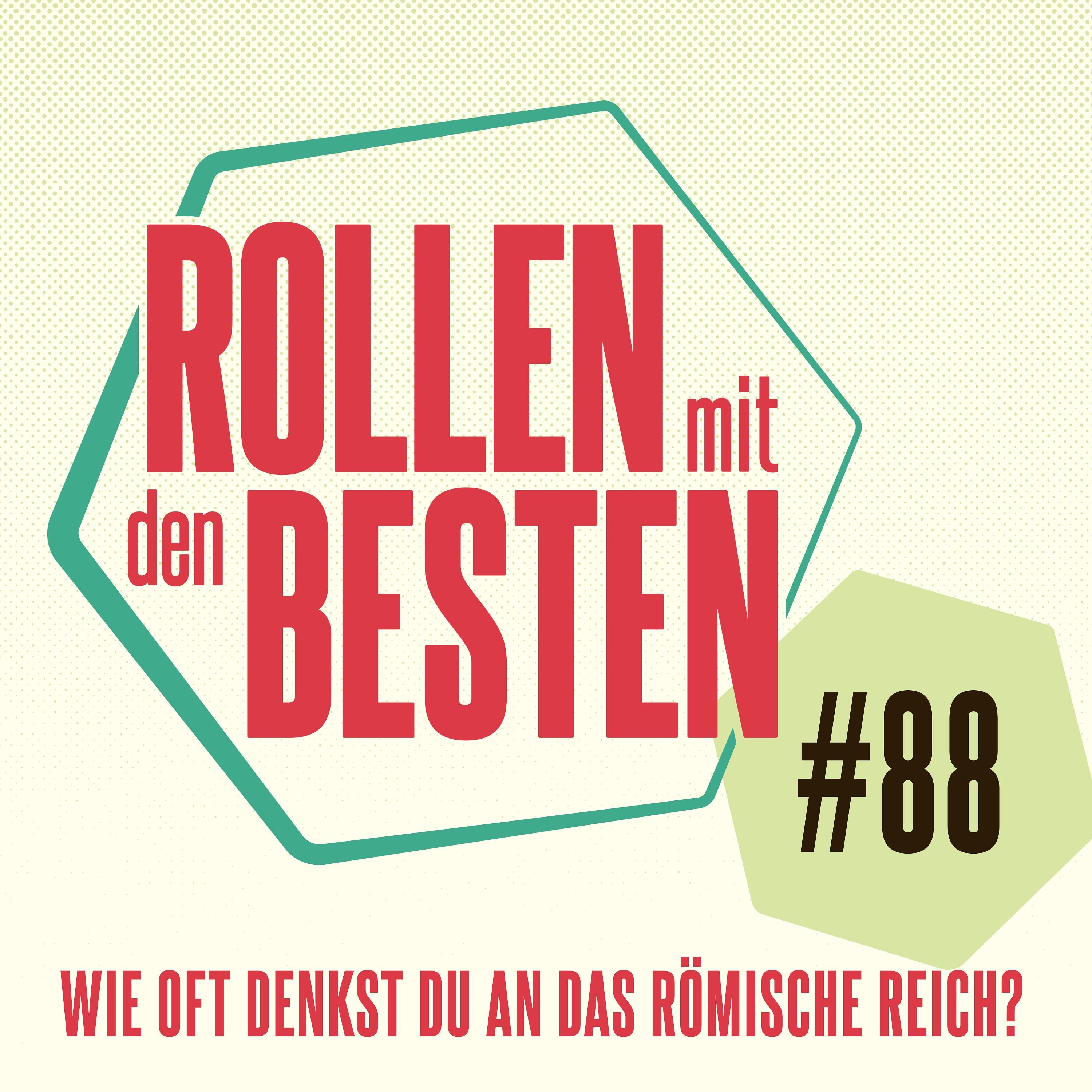 #088 - Wie oft denkst du an das römische Reich?