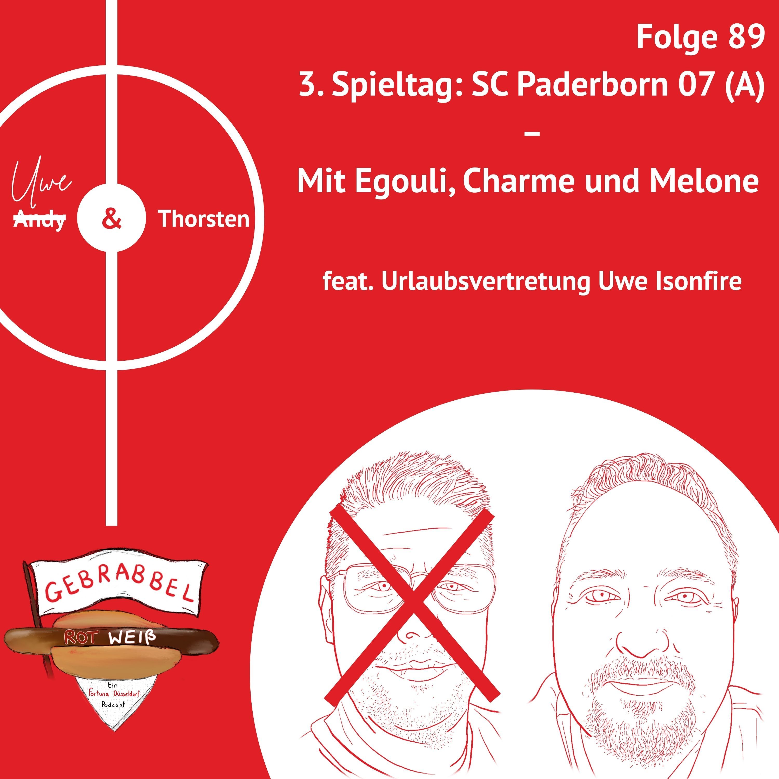 #089: 3. Spieltag: SC Paderborn 07 (A) – Mit Egouli, Charme und Melone feat. Urlaubsvertretung Uwe Isonfire