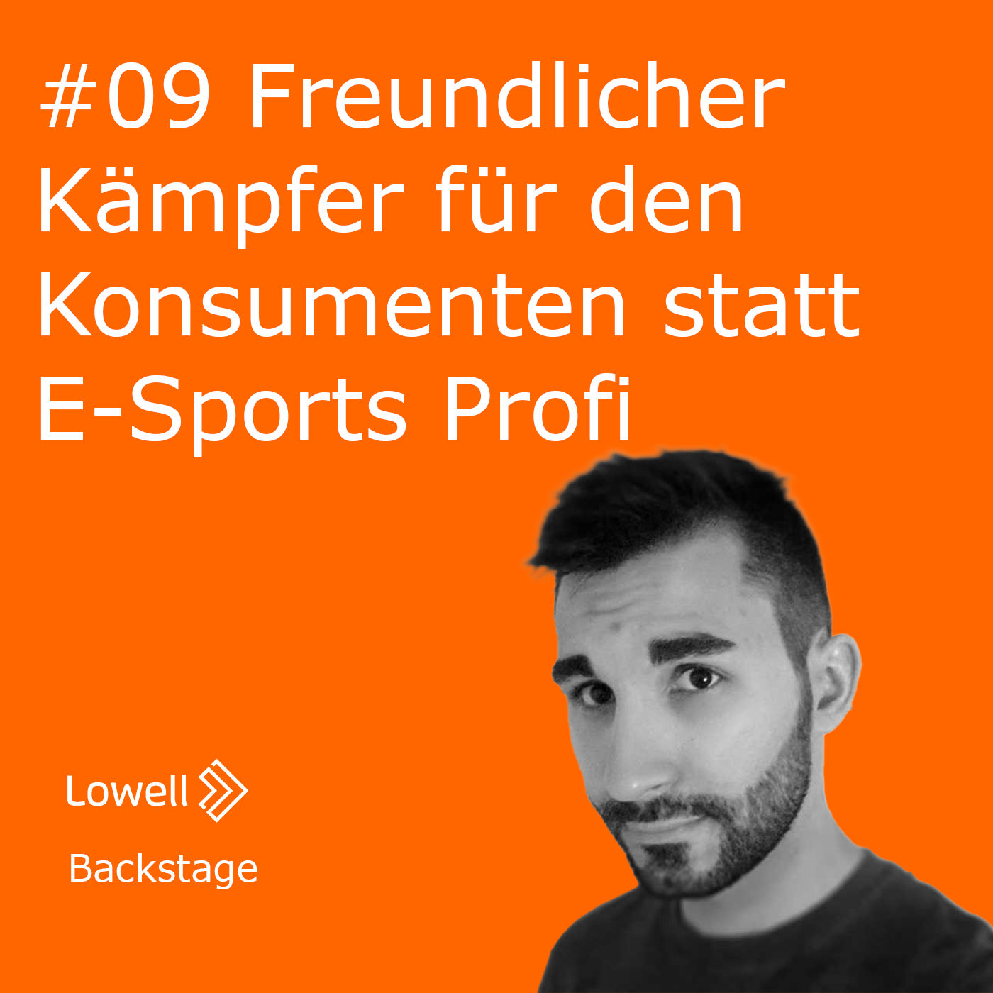 #09 Freundlicher Kämpfer für den Konsumenten statt E-Sports-Profi